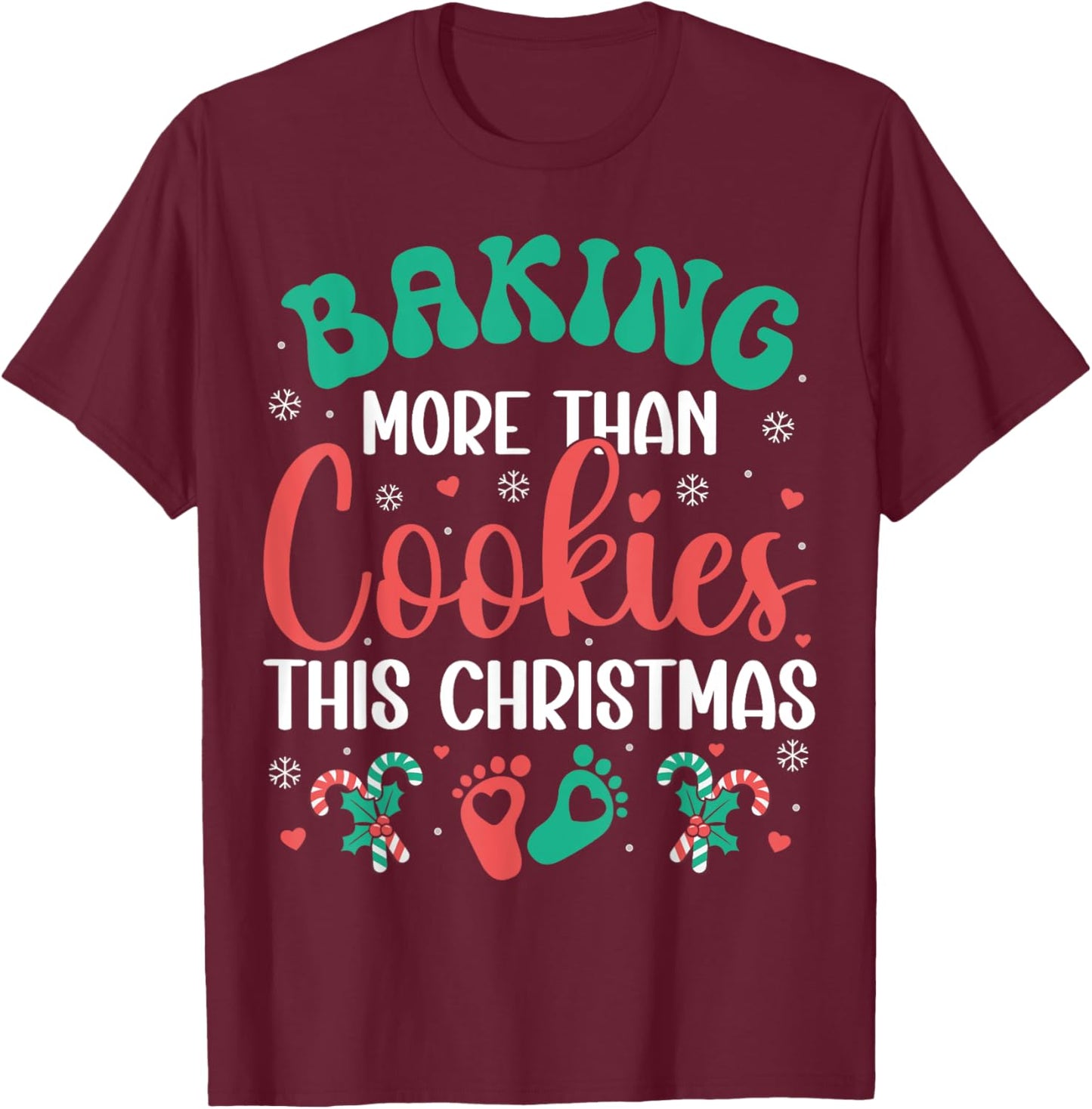 Baking More Than Cookies This Christmas Pregnancy Funny T-Shirt - T-Shirt | Maroon