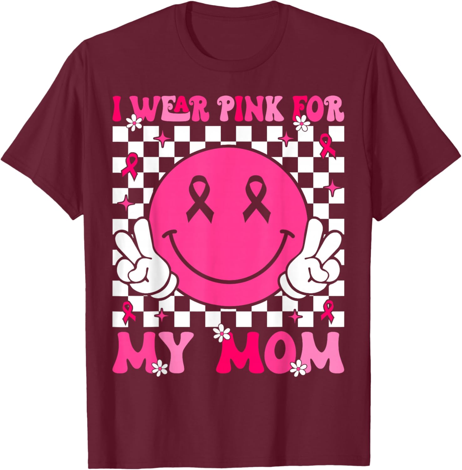 I Wear Pink For My Mom Support Breast Cancer Awareness T-Shirt - T-Shirt | Maroon