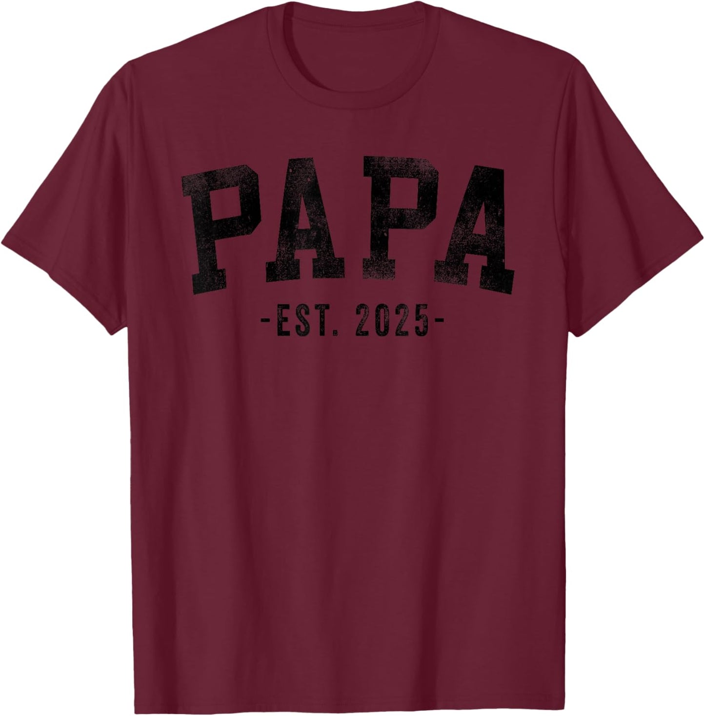 Papa 2025 Papa To Be New Papa Gifts Classic Bold Font T-Shirt - T-Shirt | Maroon
