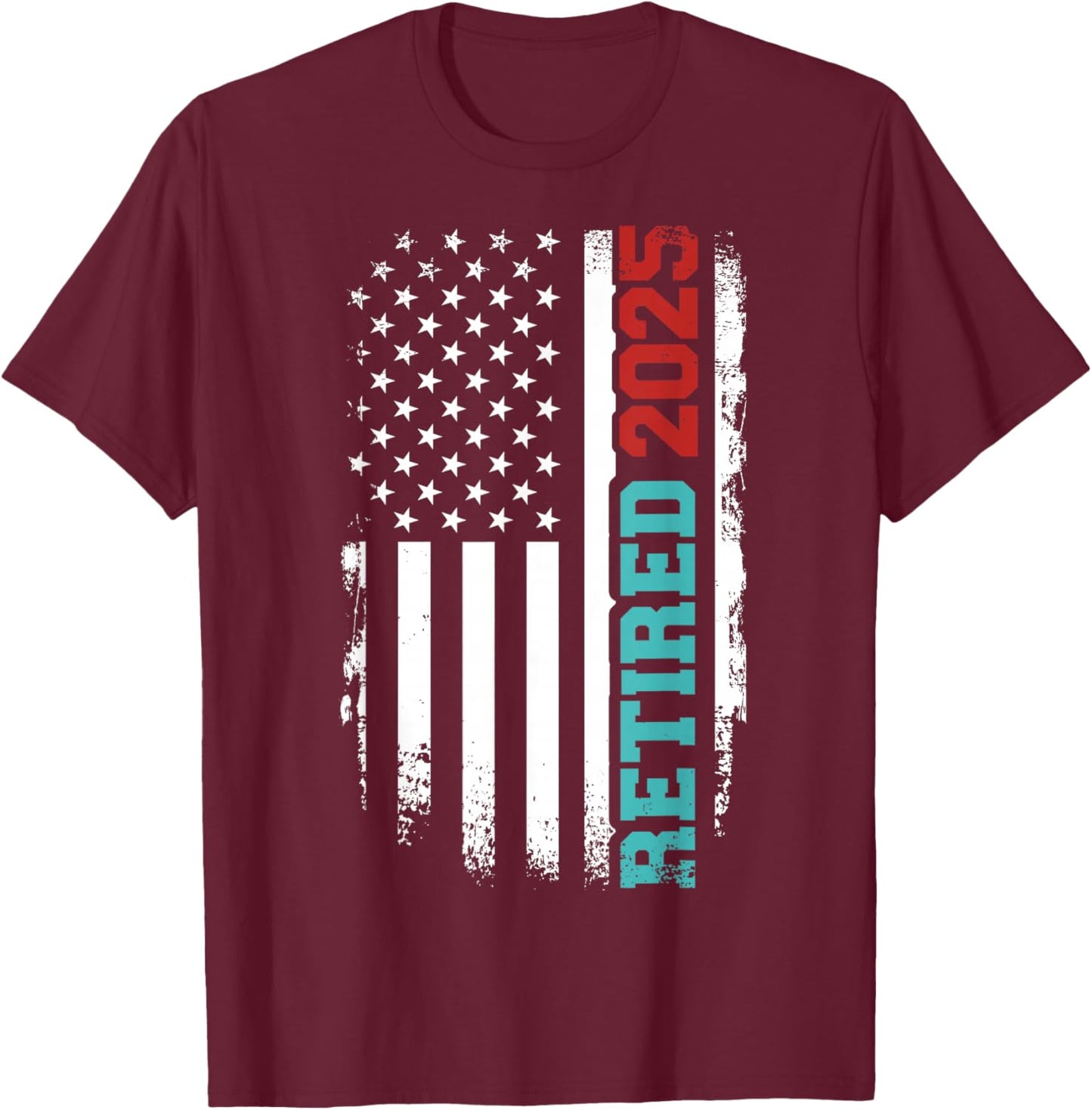 Retired 2025 us American Flag for Retirement and Pensioner T-Shirt - T-Shirt | Maroon