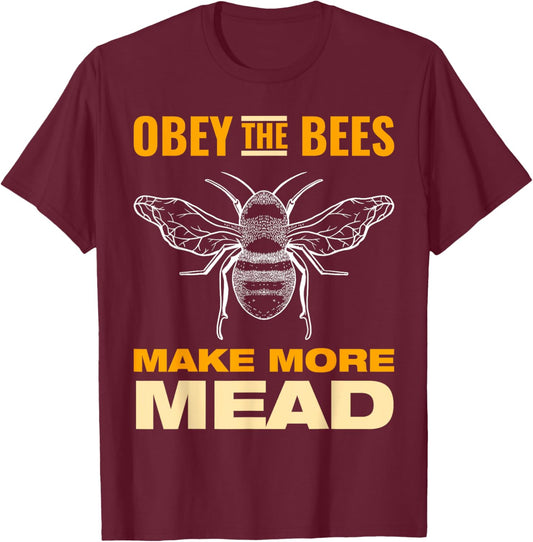Obey the Bees, Make More Mead T-Shirt - T-Shirt | Maroon