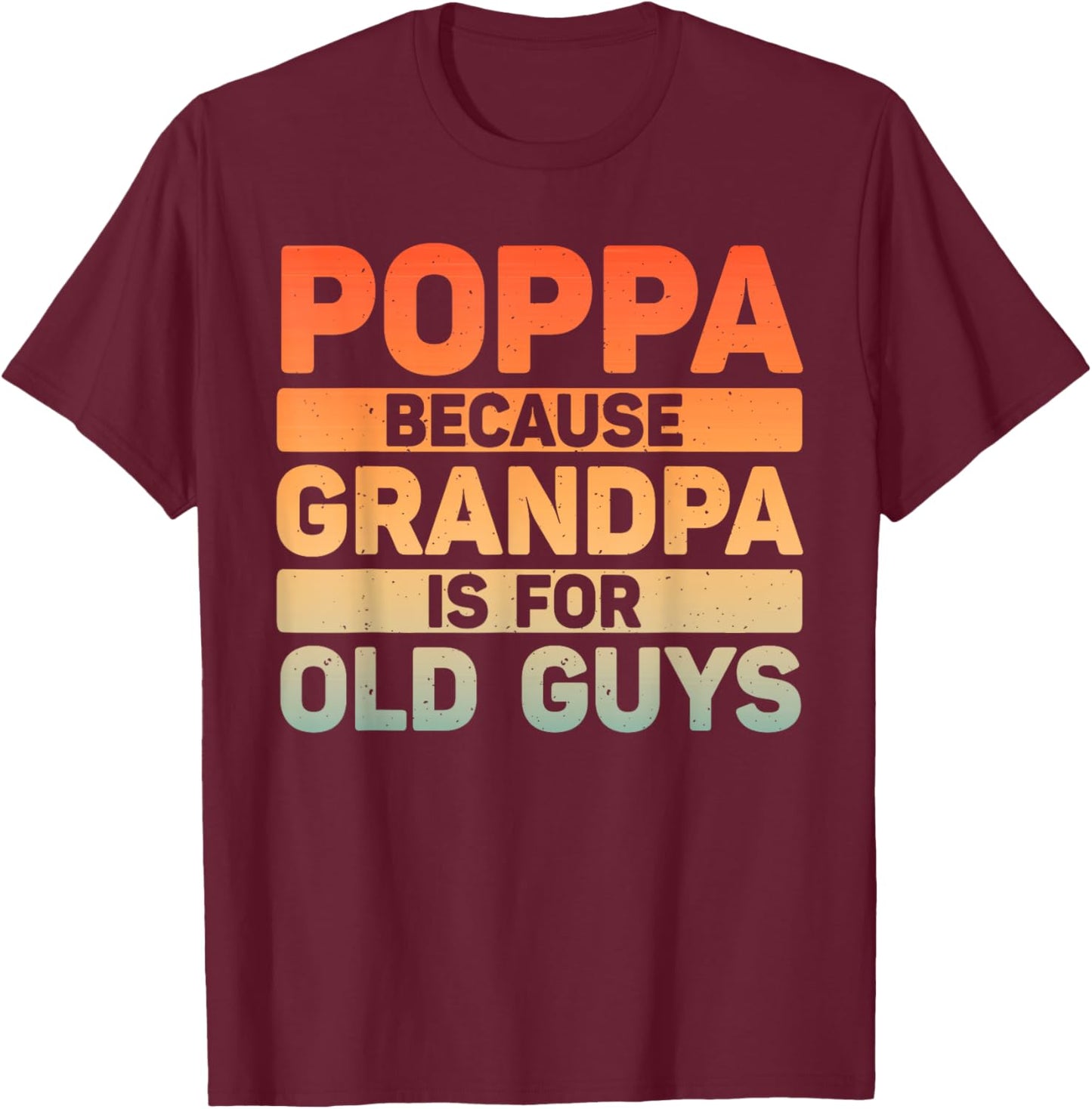 Poppa Design For Grandpa From Grandkids Father's Day Poppa T-Shirt - T-Shirt | Maroon