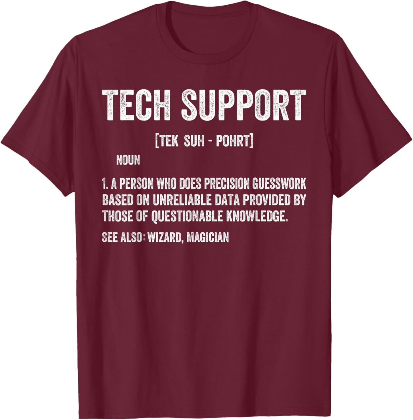 Tech Support Definition Funny IT Computer Helpdesk Men Women T-Shirt - T-Shirt | Maroon