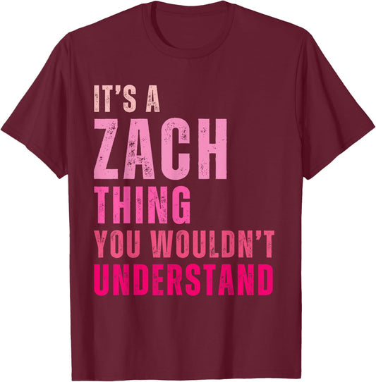 It's A Zach Thing You Wouldn't Understand Vintage T-Shirt - T-Shirt | Maroon