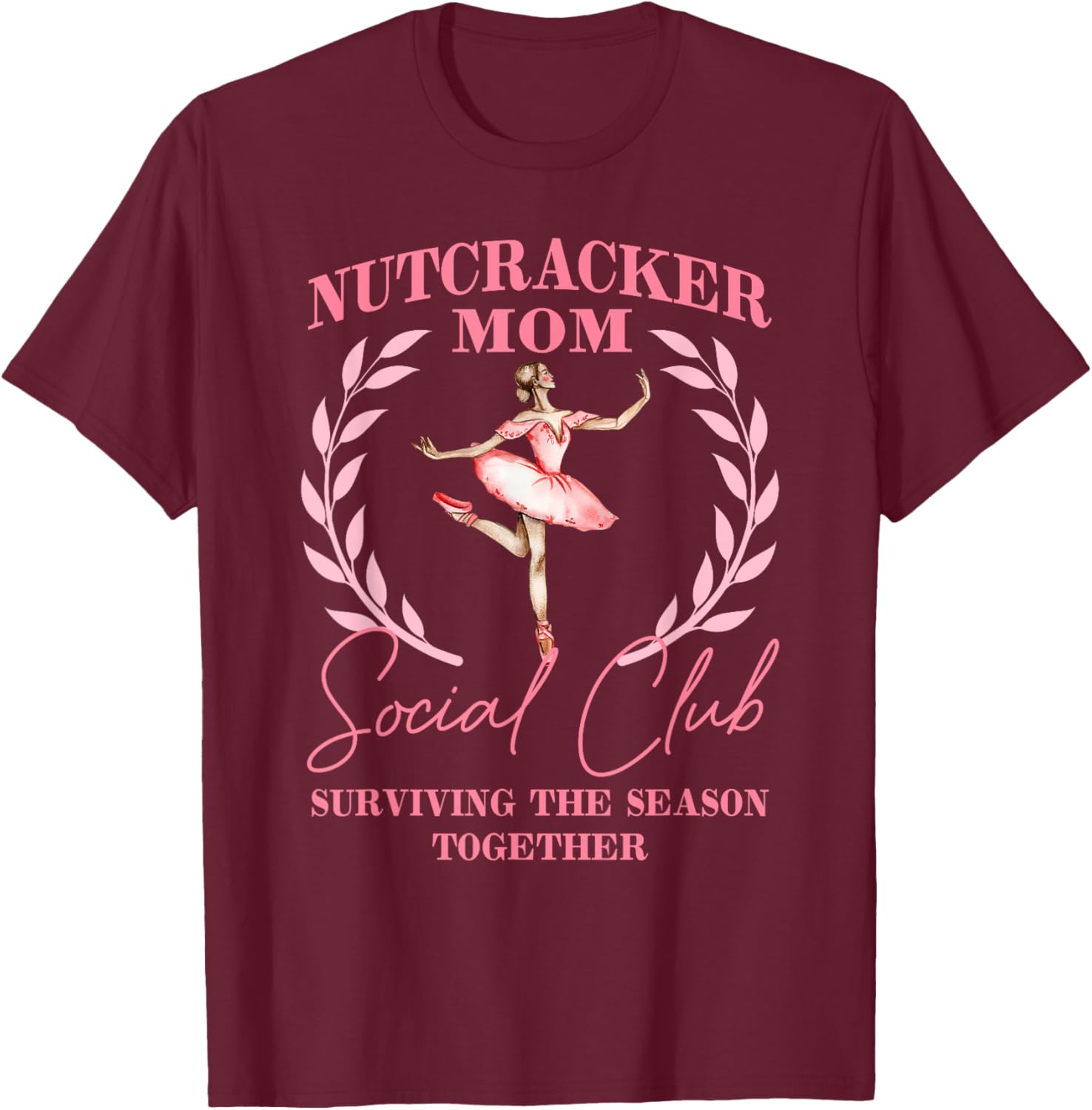 Nutcracker Mom Social Club, Pink Nutcracker Ballet Christmas T-Shirt - T-Shirt | Maroon