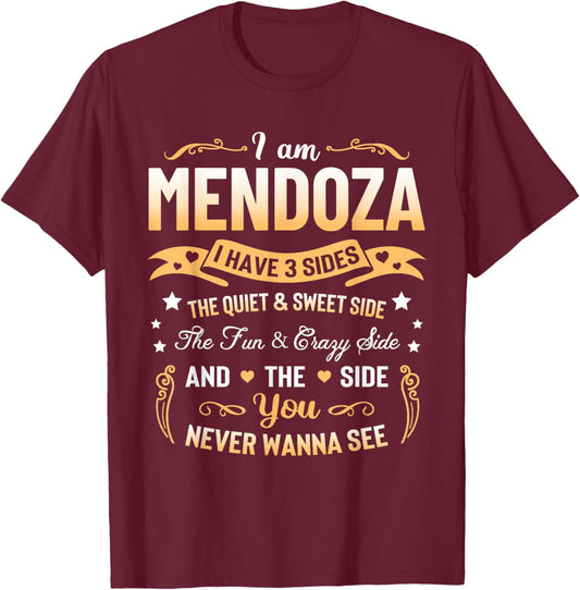 I am Mendoza I Have 3 Sides - Mendoza Last Name T-Shirt - T-Shirt | Maroon