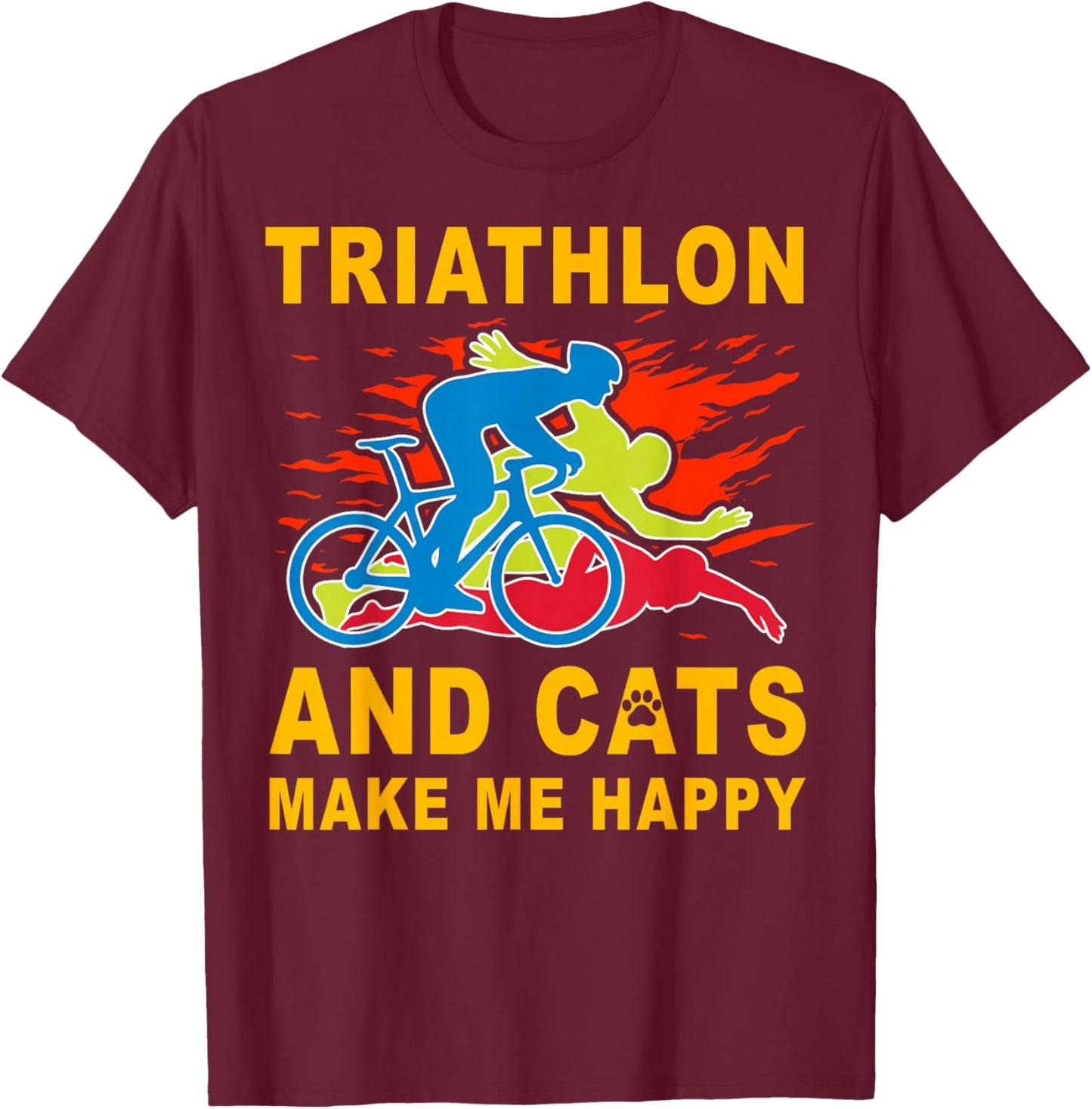 Triathlon and Cats make me happy Swim Bike Run Triathlete T-Shirt - T-Shirt | Maroon