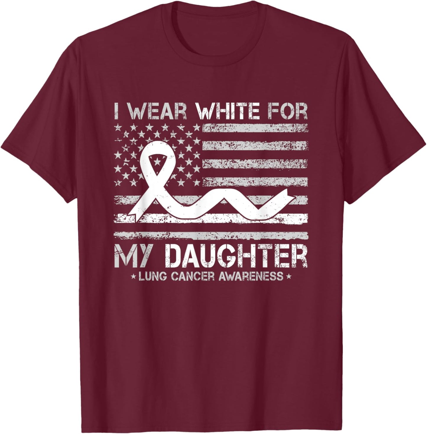 I Wear White For My Daughter Lung Cancer Awareness US Flag T-Shirt - T-Shirt | Maroon