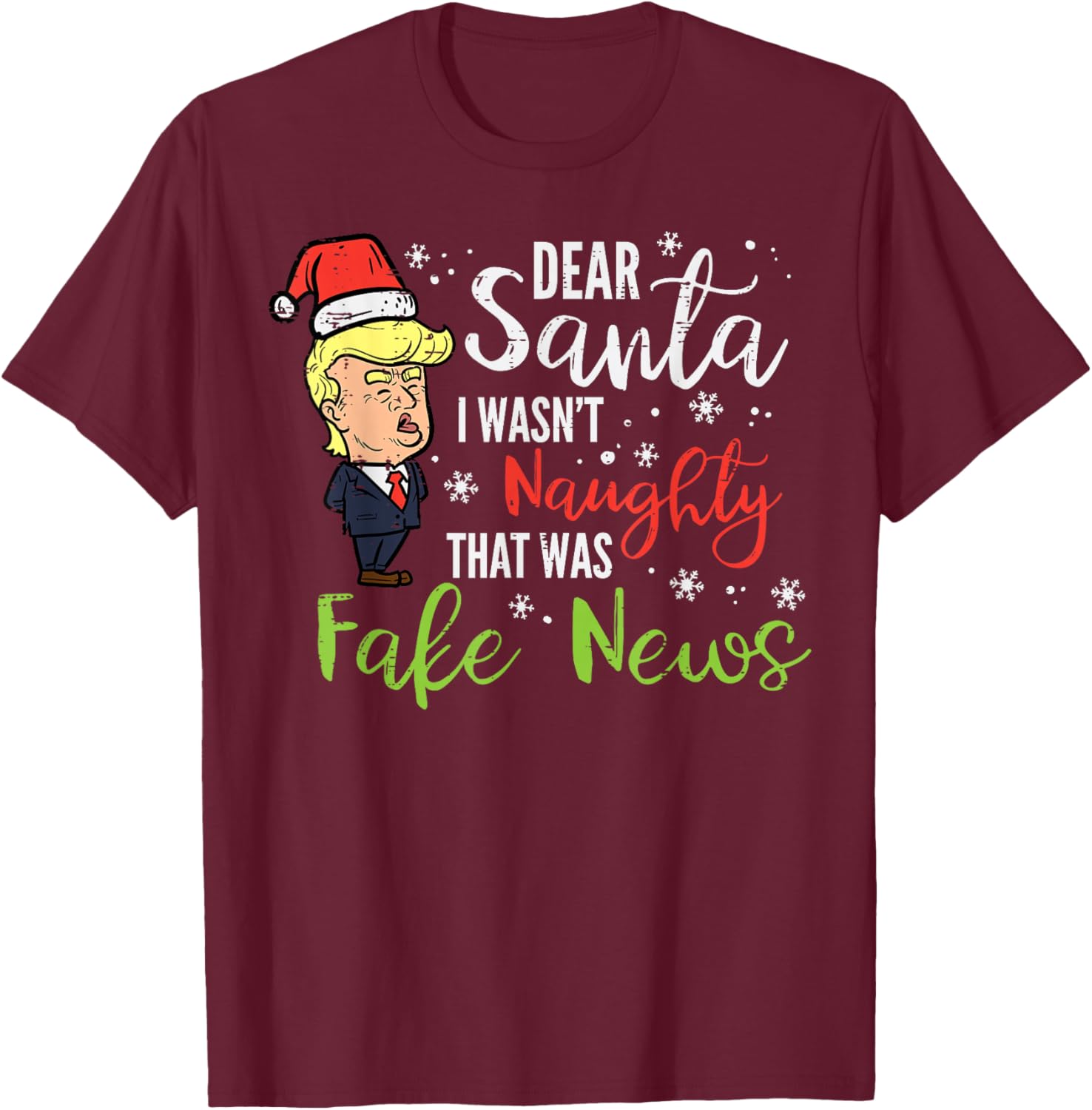 Christmas Trump Dear Santa Fake News Funny Xmas Men Women T-Shirt - T-Shirt | Maroon