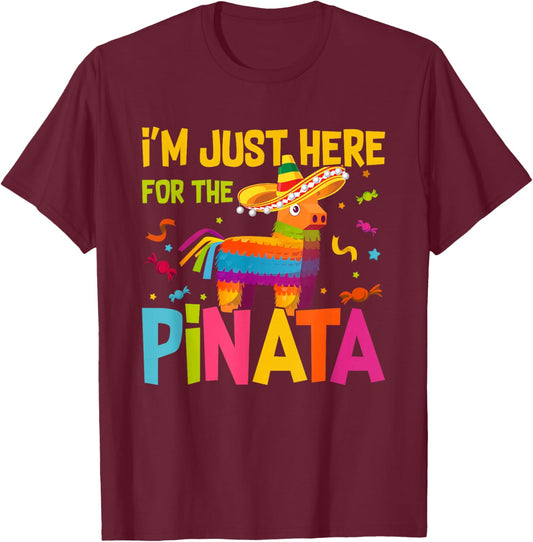 I'm Just Here For The Pinata Funny Mexican Party T-Shirt - T-Shirt | Maroon