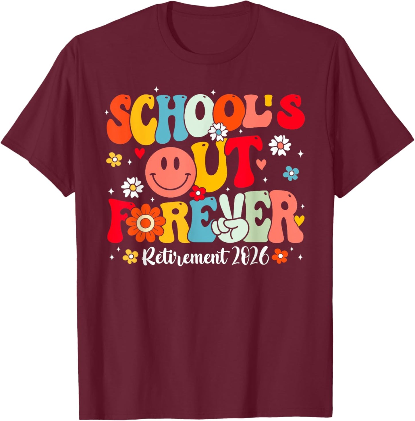 Retro School's Out Forever Retirement 2026 Retired Teacher T-Shirt - T-Shirt | Maroon