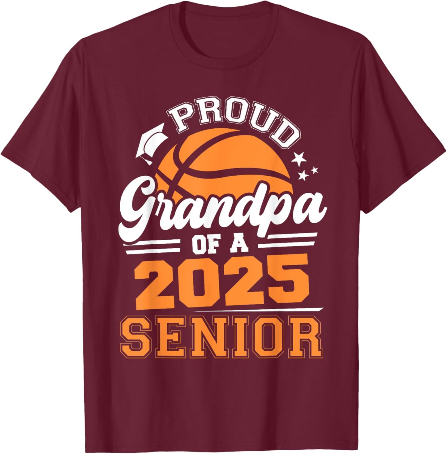 Proud Grandpa Of A 2025 Senior Basketball Graduation 2025 T-Shirt - T-Shirt | Maroon