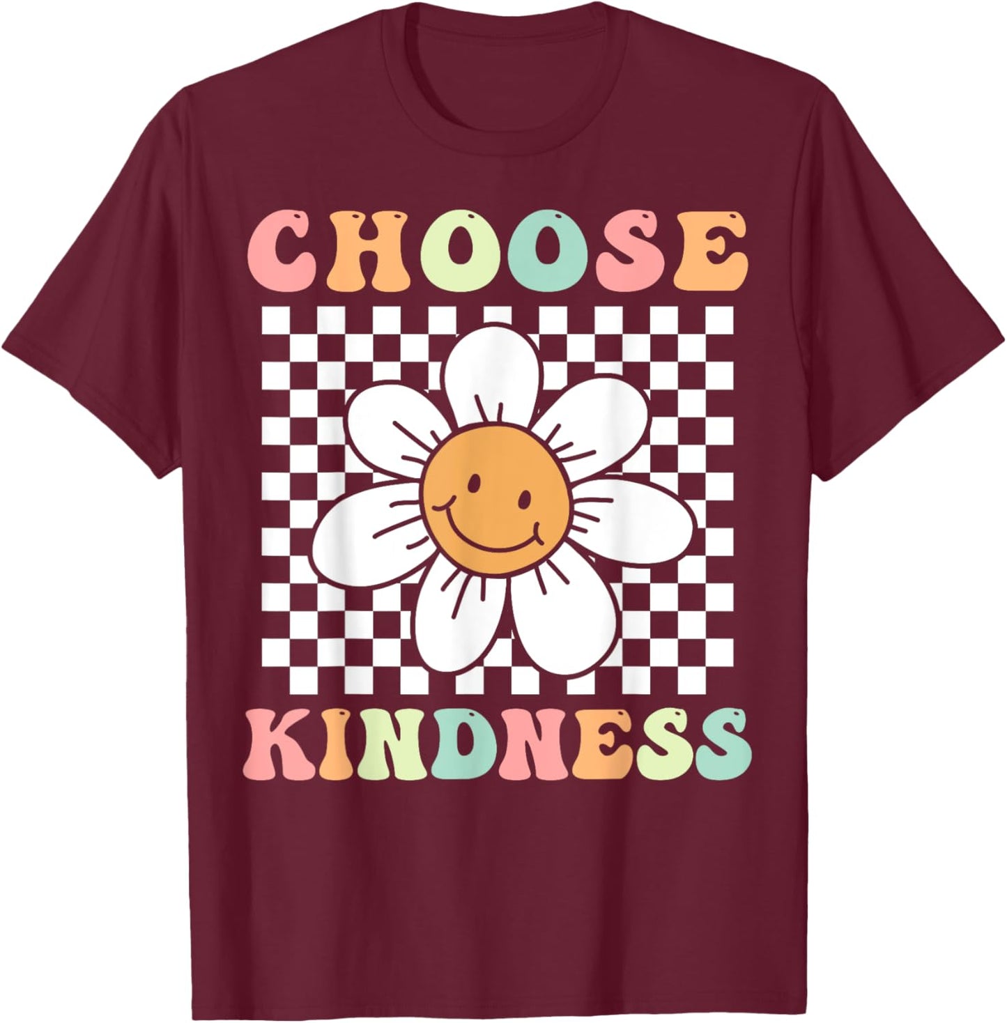 Groovy Choose Kindness Retro Daisy Flower Positivity Be Kind T-Shirt - T-Shirt | Maroon
