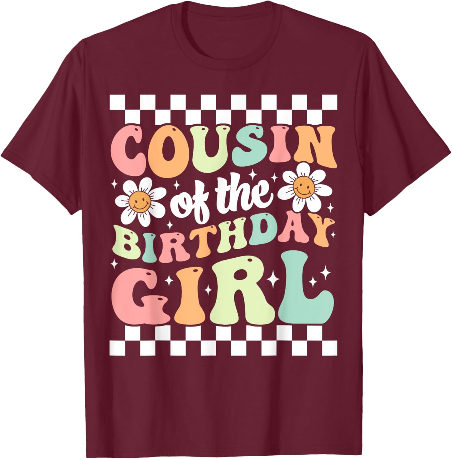 Cousin of The Birthday Girl Family Groovy Birthday Party T-Shirt - T-Shirt | Maroon