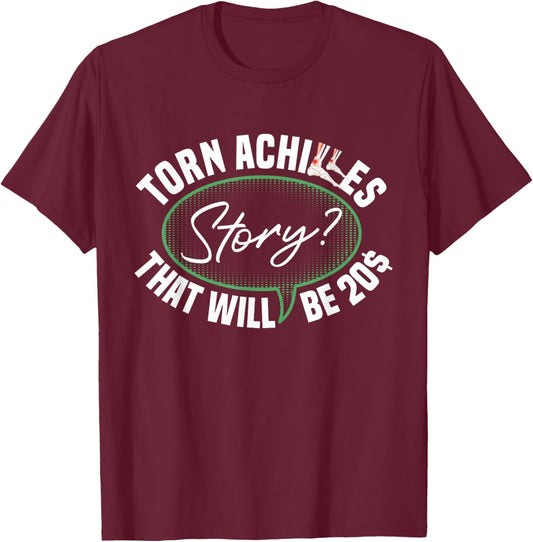 Torn Achilles Story Achilles Tear Achilles Surgery Survivor T-Shirt - T-Shirt | Maroon