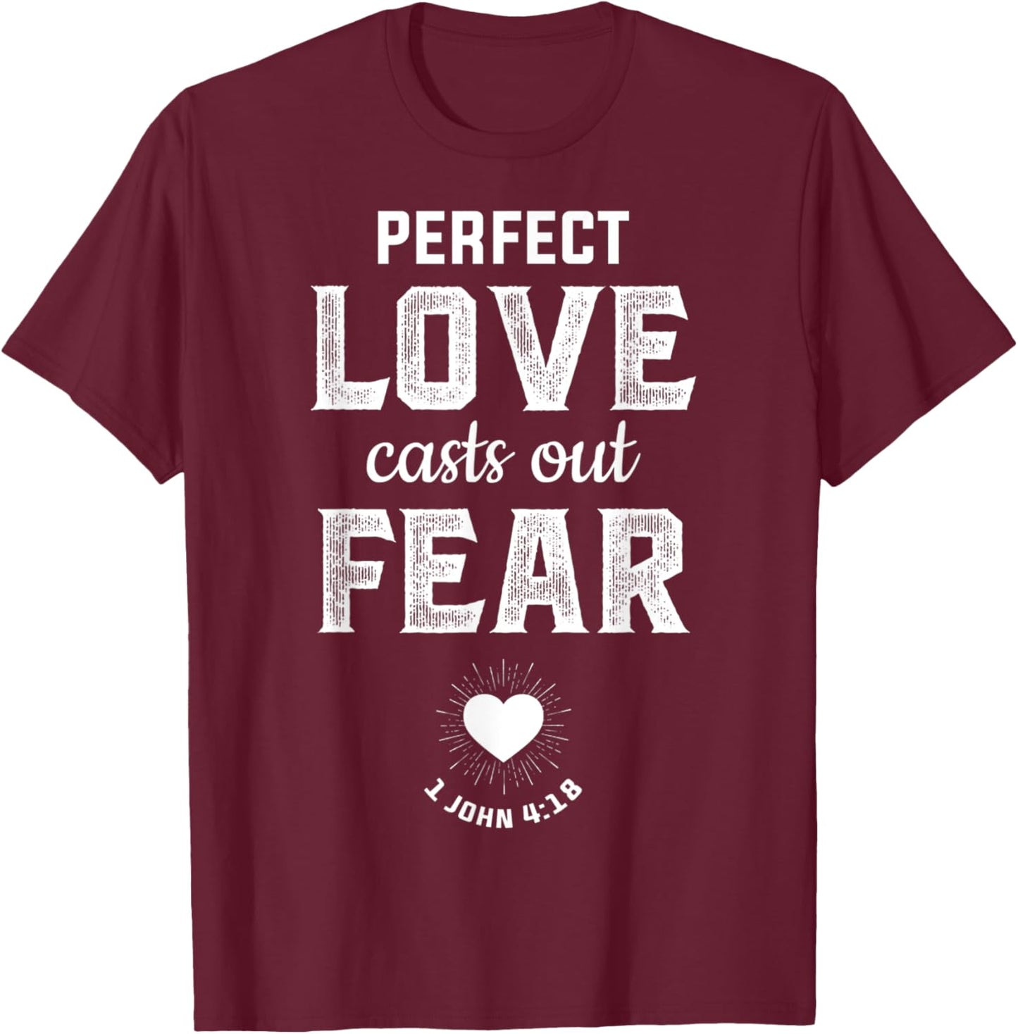 Vintage Perfect Love Casts Out Fear Christian Bible Quote T-Shirt - T-Shirt | Maroon