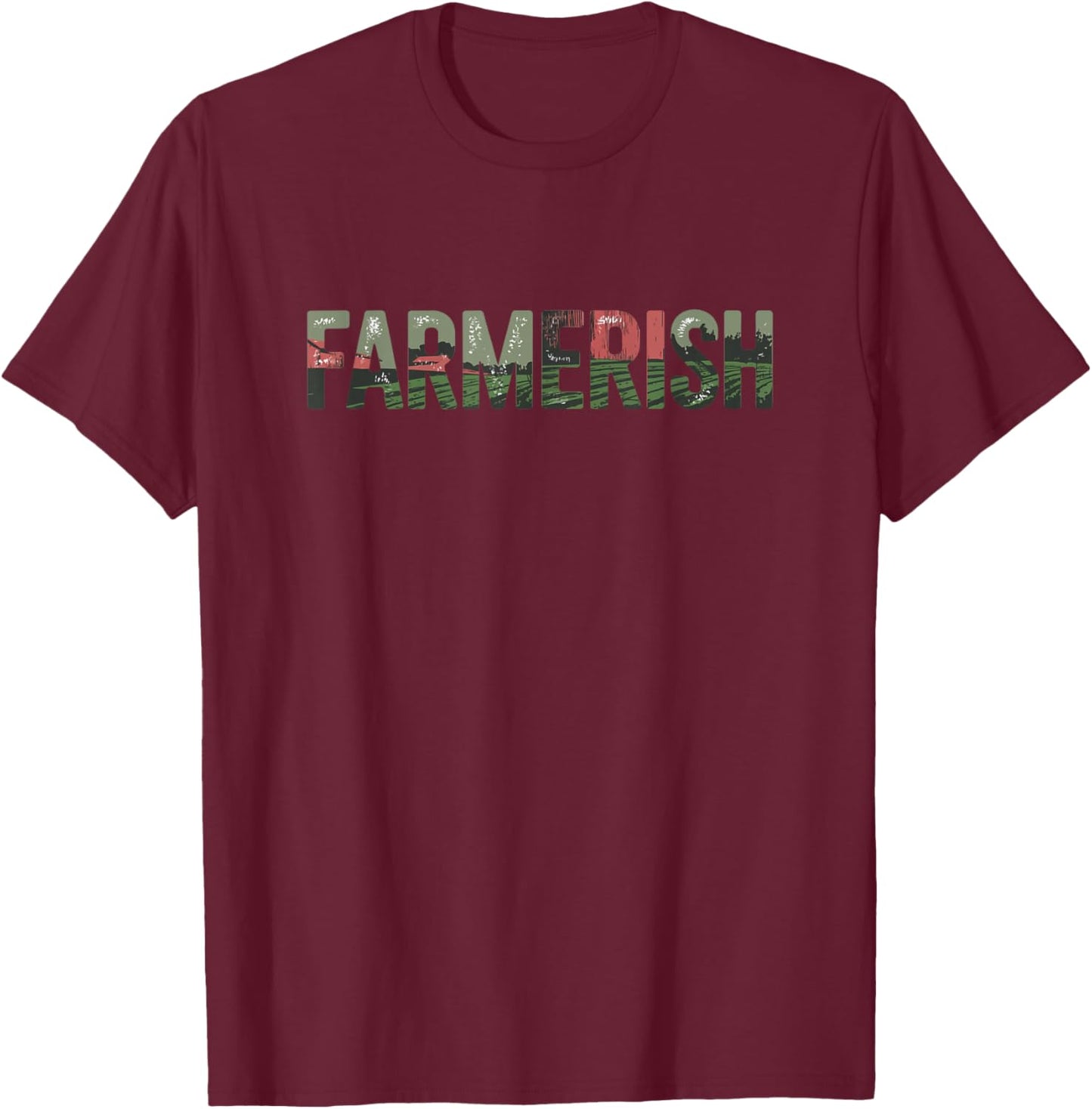 Farmerish Funny Farmer Lover Farming Worker T-Shirt - T-Shirt | Maroon
