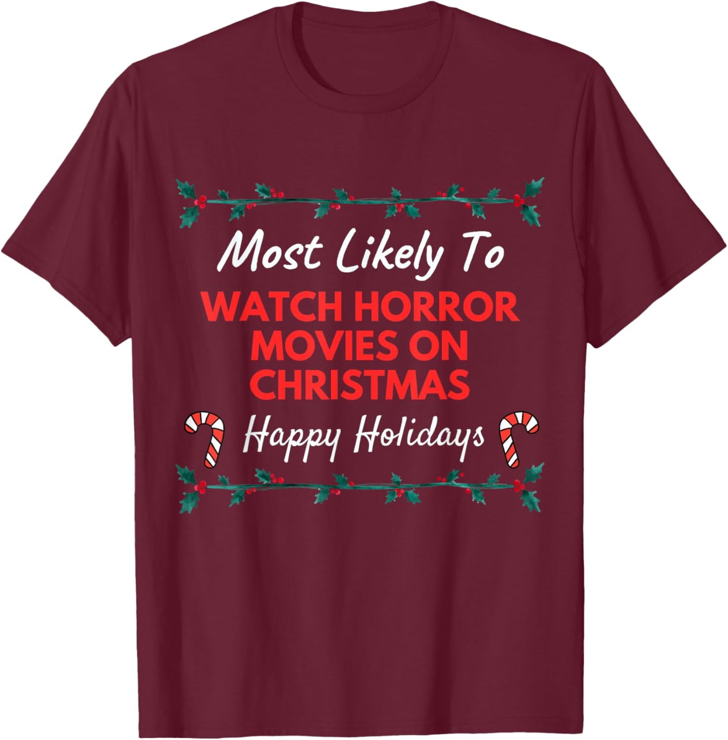 Most Likely To Watch Horror Movies On Christmas Adult Kids T-Shirt - T-Shirt | Maroon