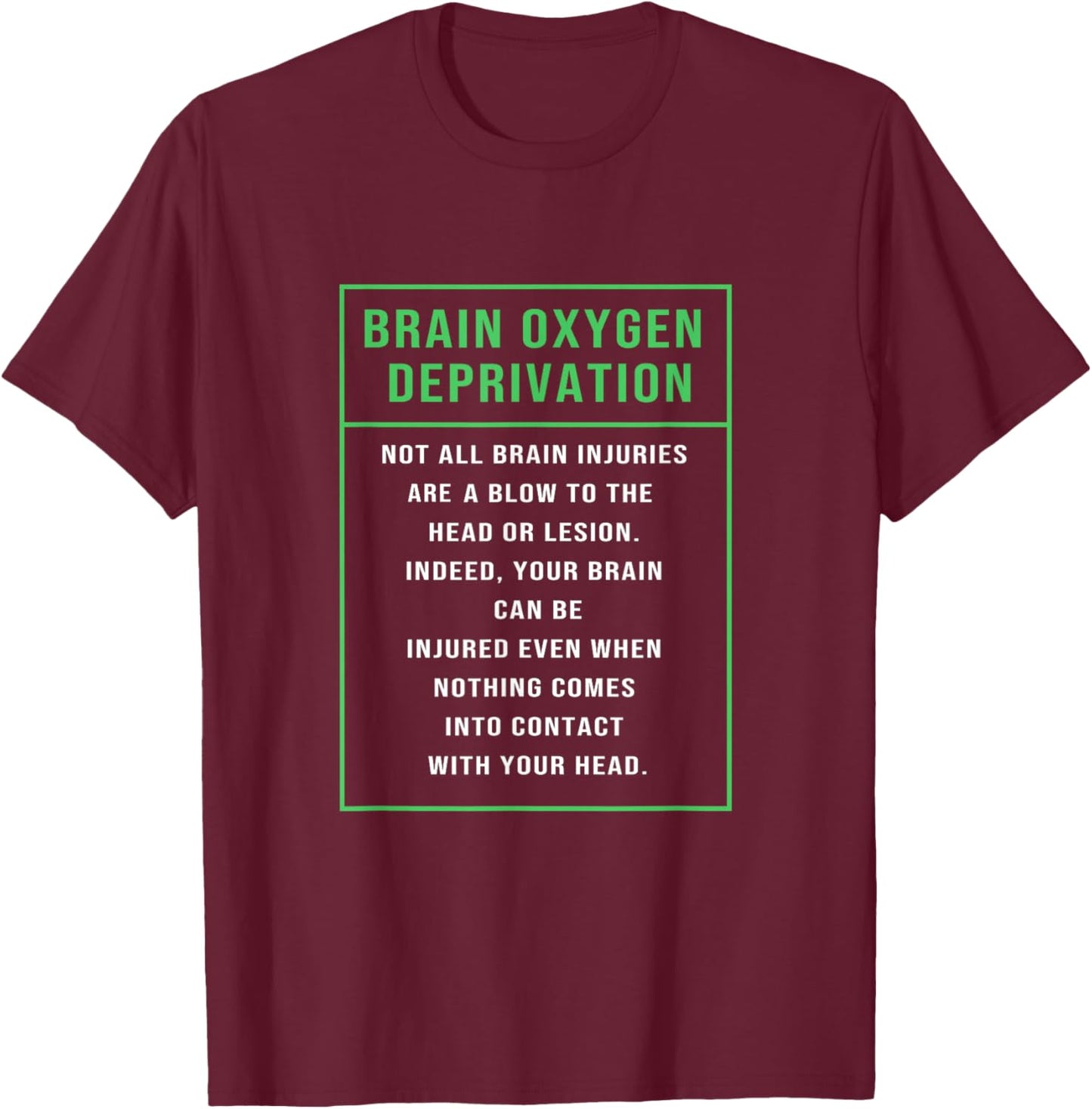 Anoxic Brain Injury Awareness Brain Oxygen Deprivation T-Shirt - T-Shirt | Maroon