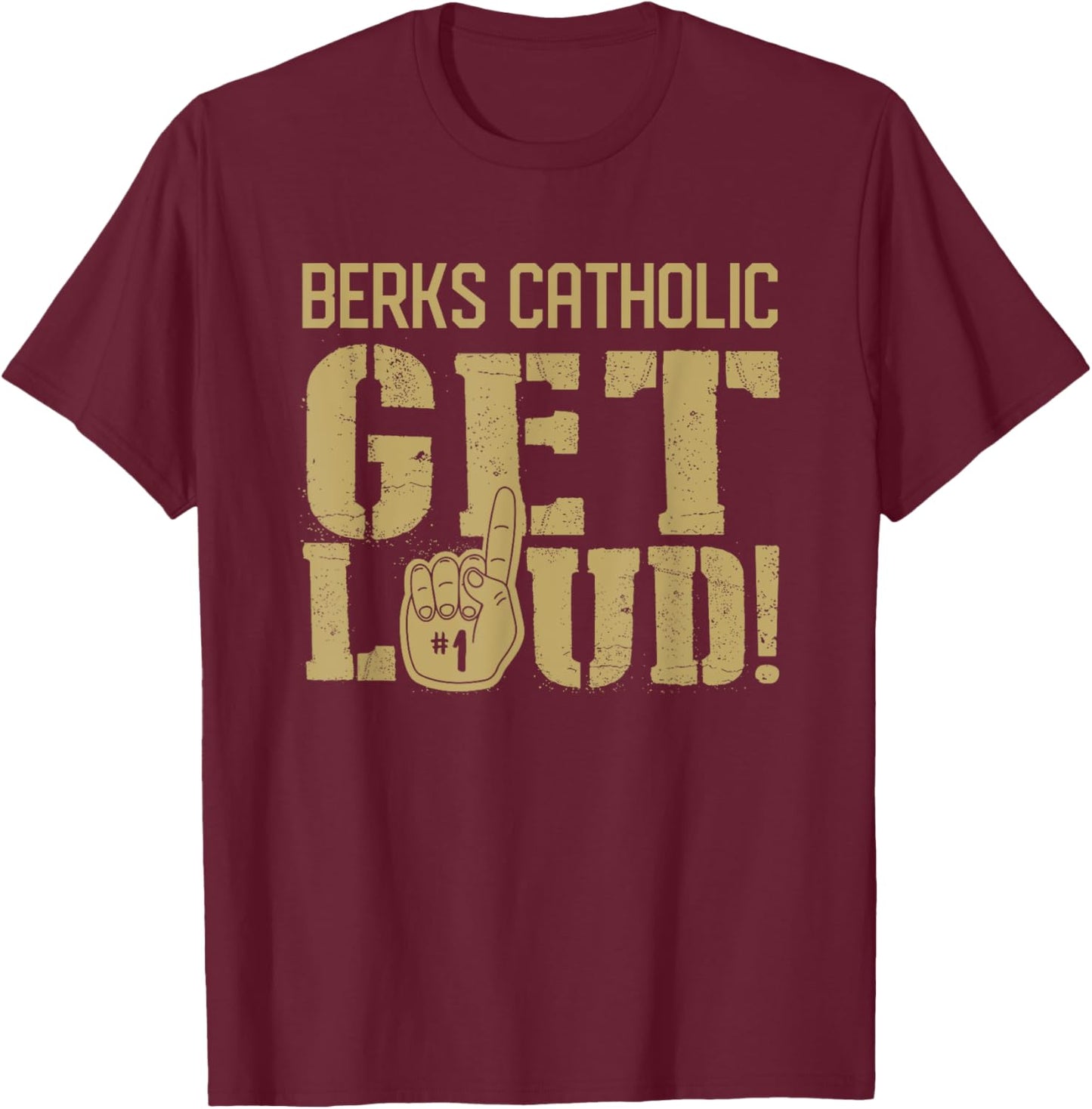 Berks Catholic High School Get Loud! T-Shirt - T-Shirt | Maroon
