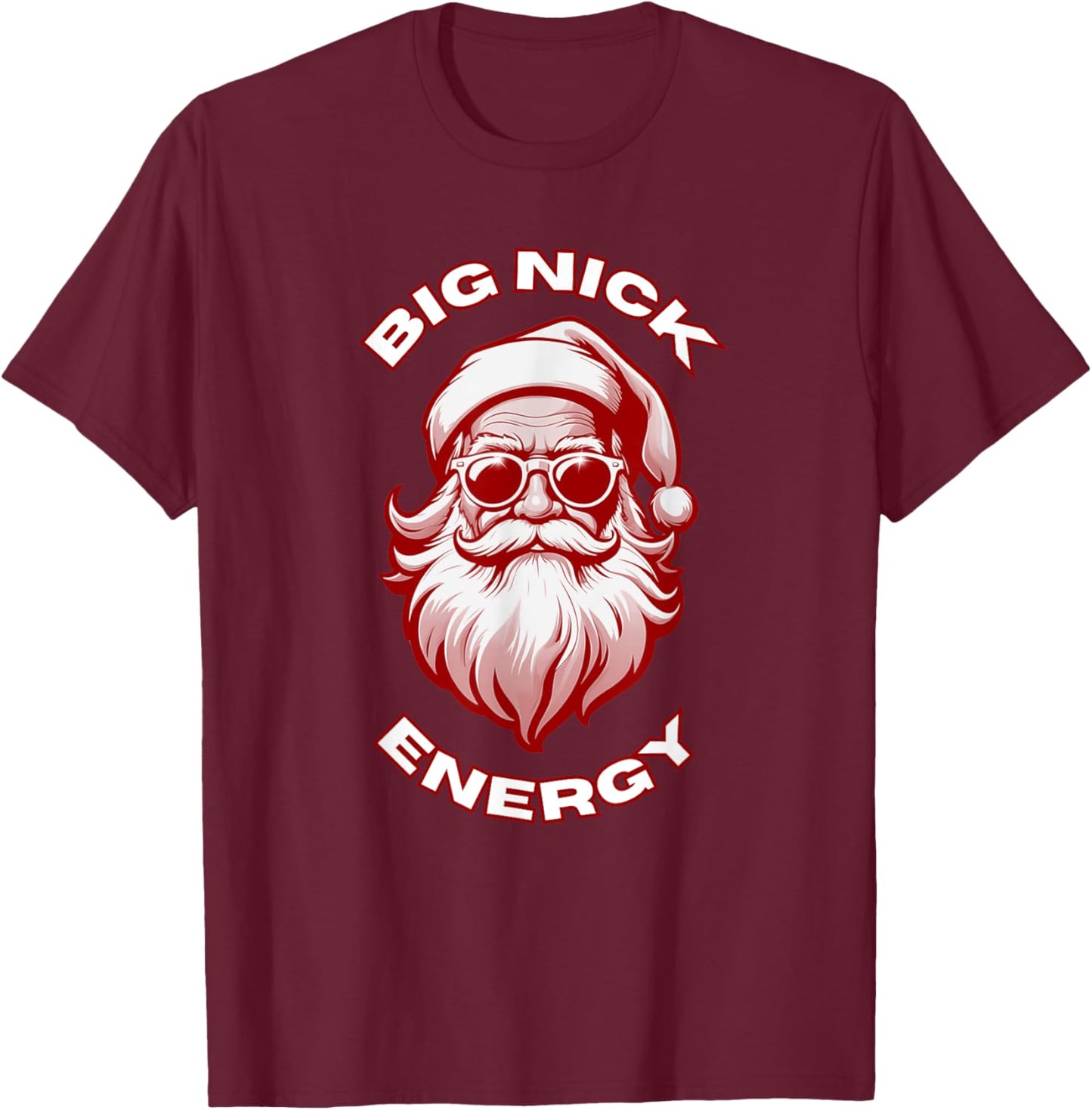 Big Nick Energy Funny Santa Christmas T-Shirt - T-Shirt | Maroon