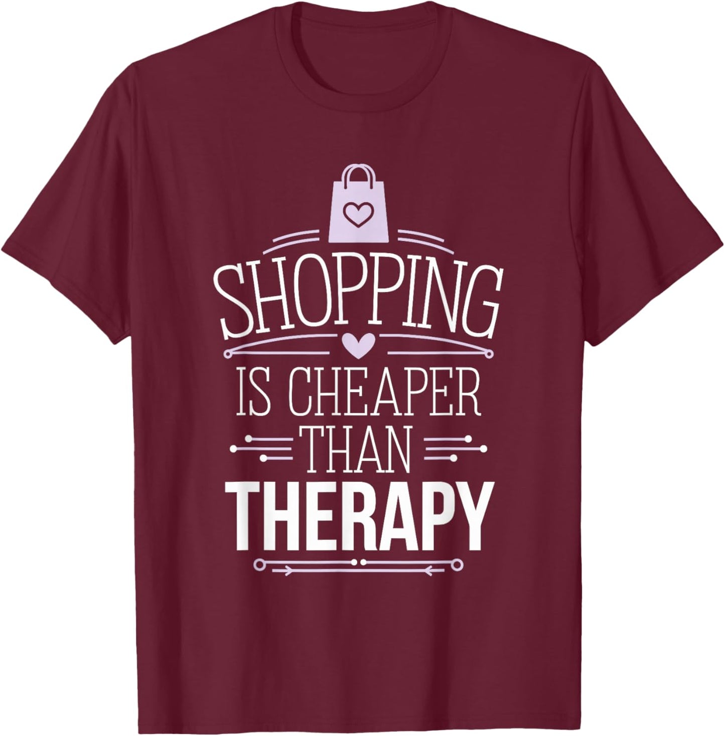 Retail Therapy Humor Shopping Fan Buy Happiness Shopping Lover Shopaholic Treat Yourself Enthusiast Black XS Regular US 15-16.5 Short Sleeve T-Shirt - T-Shirt | Maroon