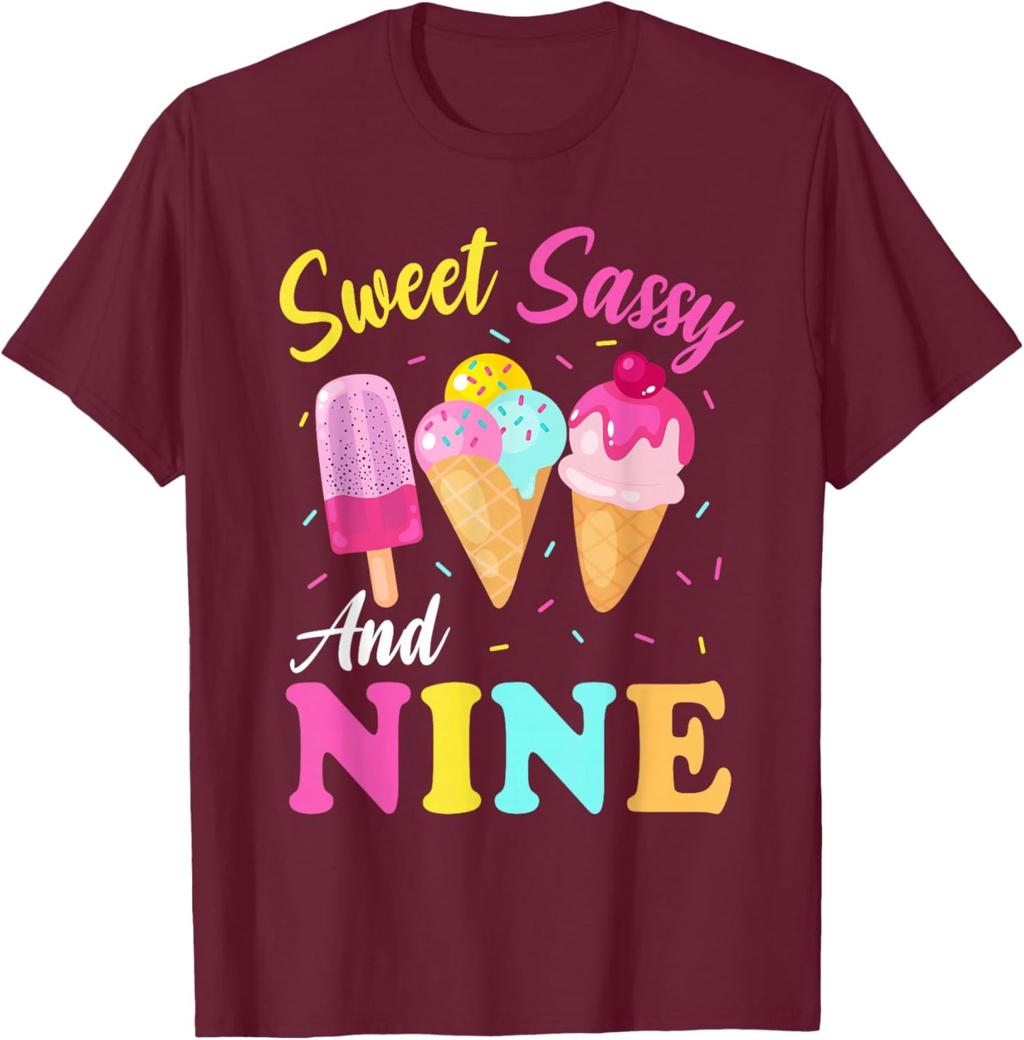 Kids Sweet Sassy And Nine 9th Birthday Girl Ice Cream T-Shirt - T-Shirt | Maroon
