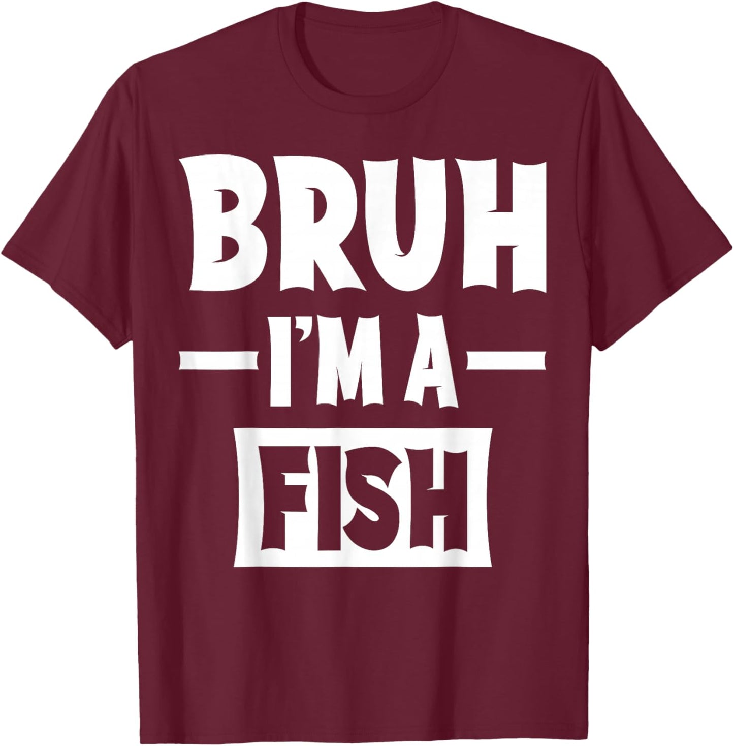 Bruh I'm A Fish Funny Lazy Halloween Costume Party T-Shirt - T-Shirt | Maroon