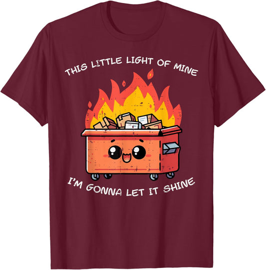 This Little Light Fire Funny Saying Kids Women Men T-Shirt - T-Shirt | Maroon