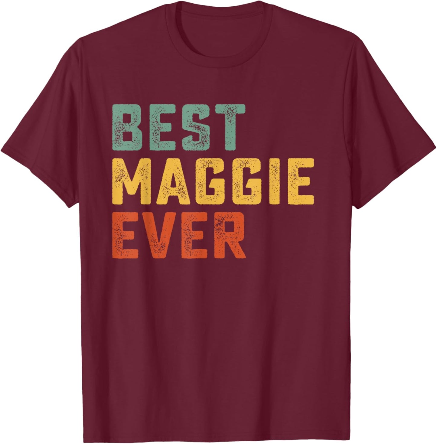 Best Maggie Ever Retro Personalized First Name Maggie T-Shirt - T-Shirt | Maroon