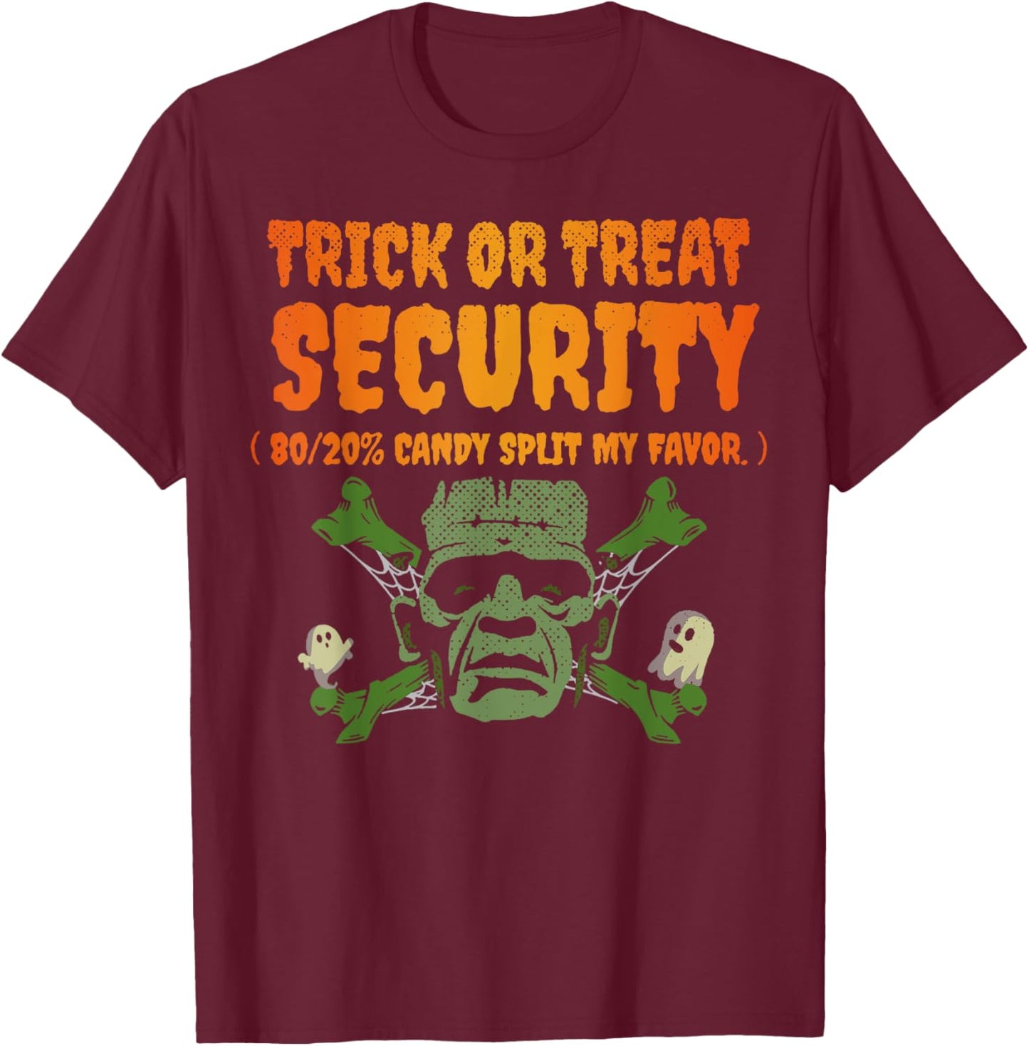 Trick Or Treat Security 80/20% Candy Split My Favor T-Shirt - T-Shirt | Maroon