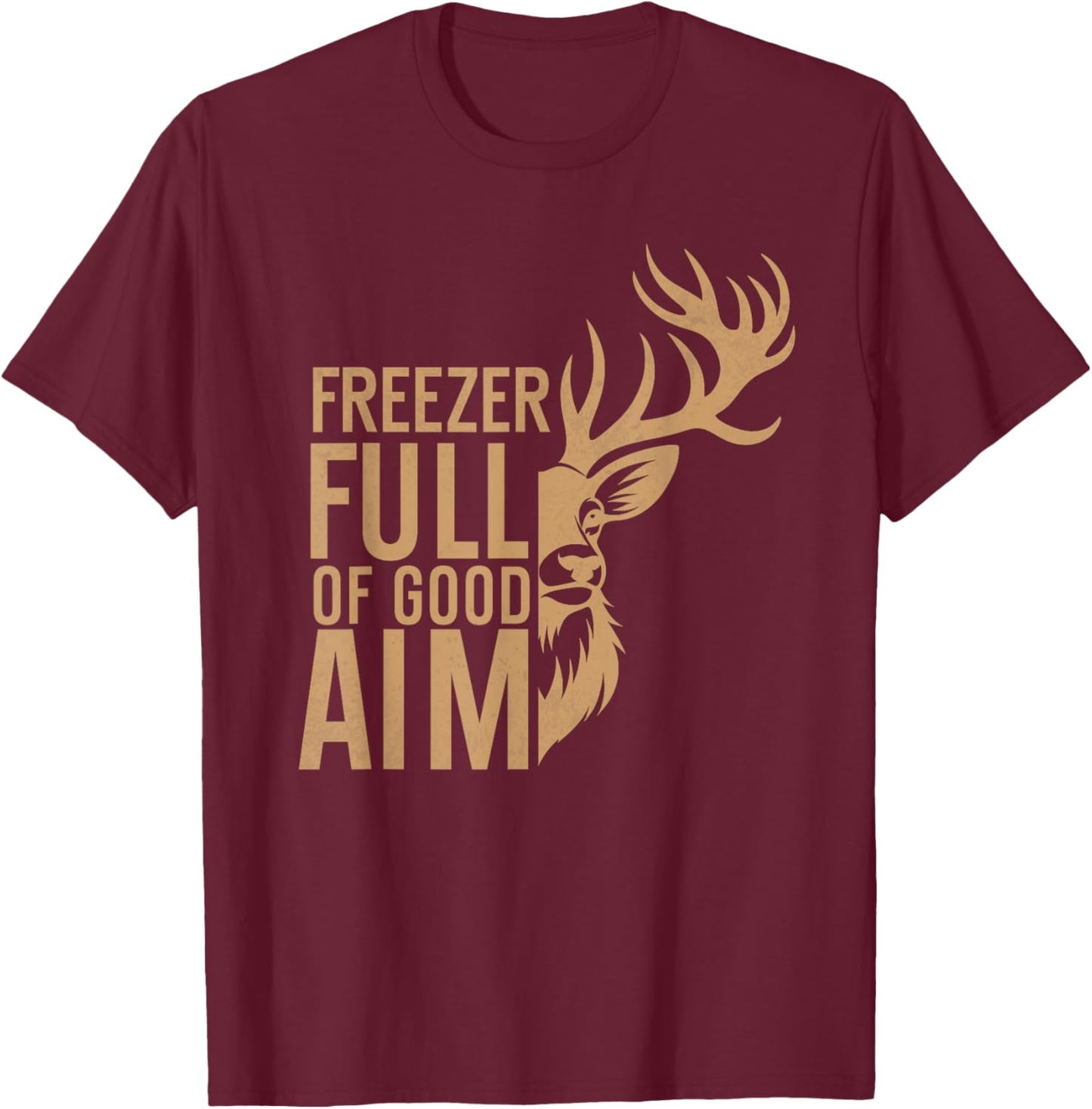 Freezer Full Of Good Aim vintage Hunting Season Hunter Dad T-Shirt - T-Shirt | Maroon
