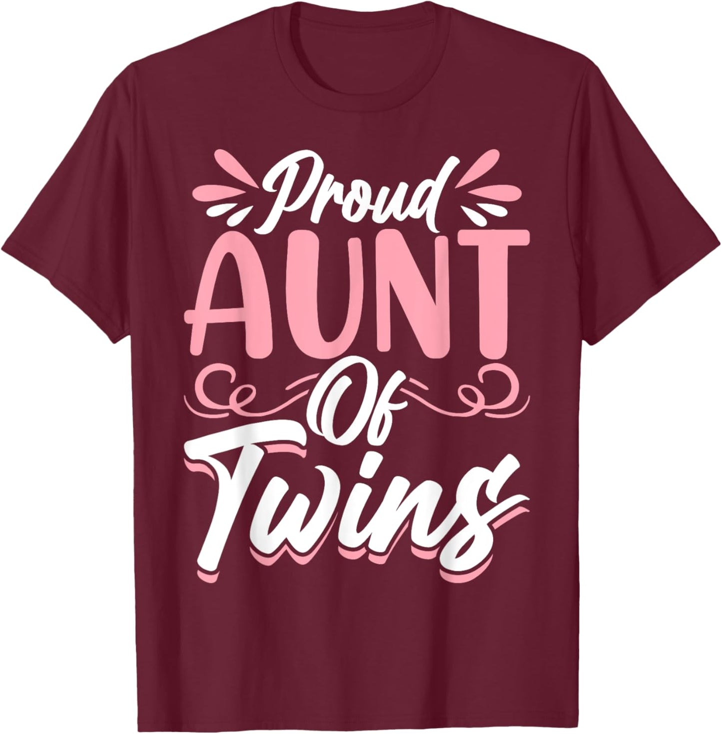 Proud Aunt Of Twins Best Auntie Ever T-Shirt - T-Shirt | Maroon