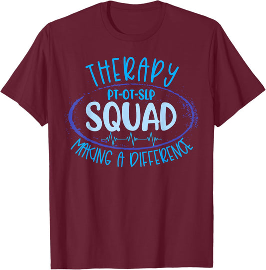 Therapy Squad PT OT SLP Rehab Week Making A Difference T-Shirt - T-Shirt | Maroon