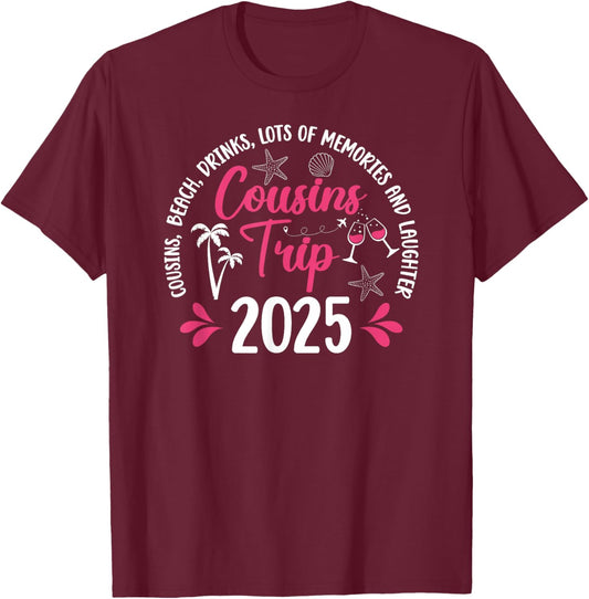 Cousins Trip 2025 Travel Vacation Cousins Weekend T-Shirt - T-Shirt | Maroon
