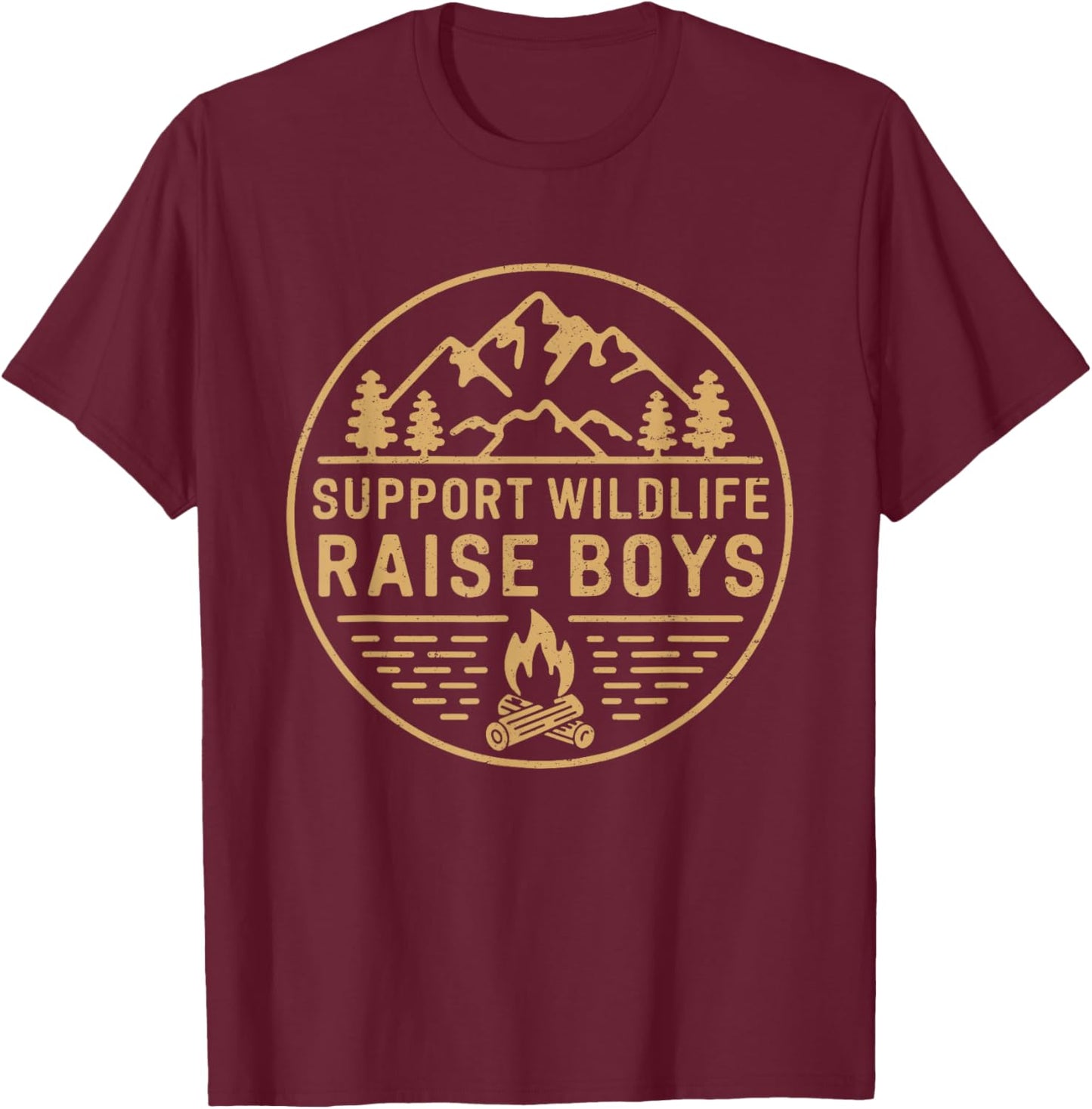 Support Wildlife Raise Boys Camping Outdoor Camper Campfire T-Shirt - T-Shirt | Maroon