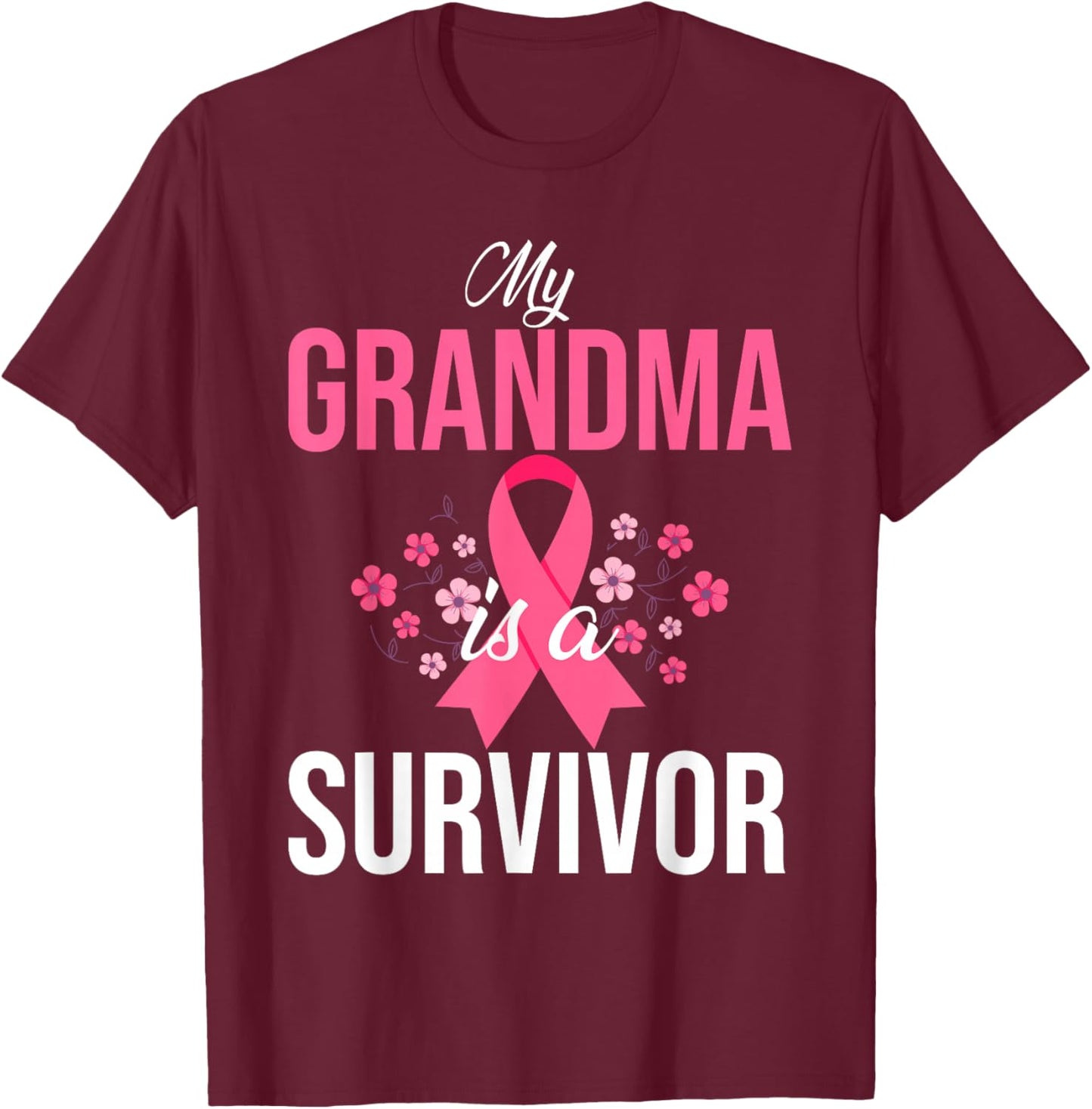 My Grandma Is A Survivor Breast Cancer Awareness T-Shirt - T-Shirt | Maroon