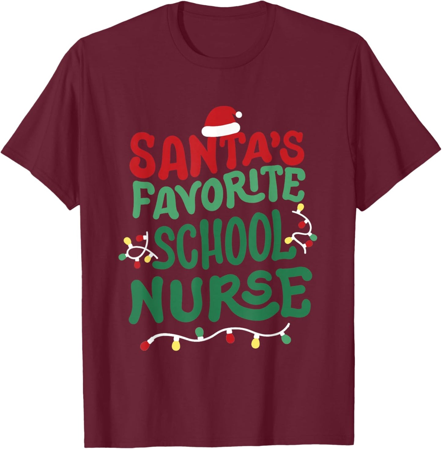 Santas Favorite School Nurse Christmas RN Nursing Men Women T-Shirt - T-Shirt | Maroon