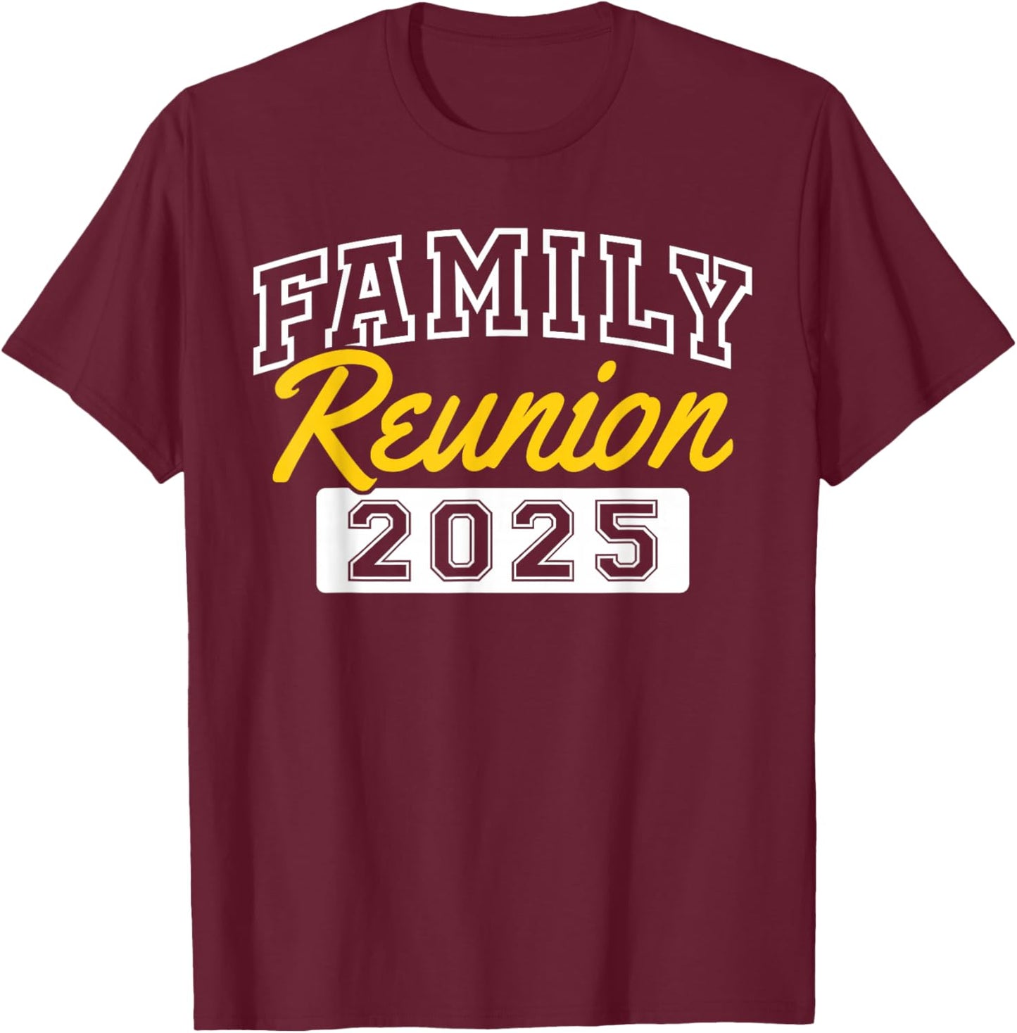 Family Reunion 2025 Gathering Family Meeting Matching T-Shirt - T-Shirt | Maroon