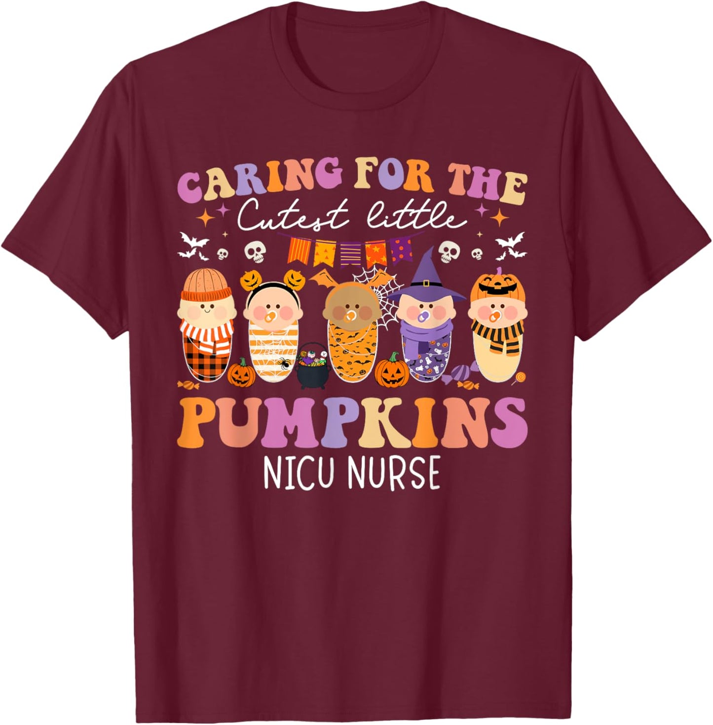Caring For The Cutest Little Pumpkin NICU Nurse Halloween T-Shirt - T-Shirt | Maroon