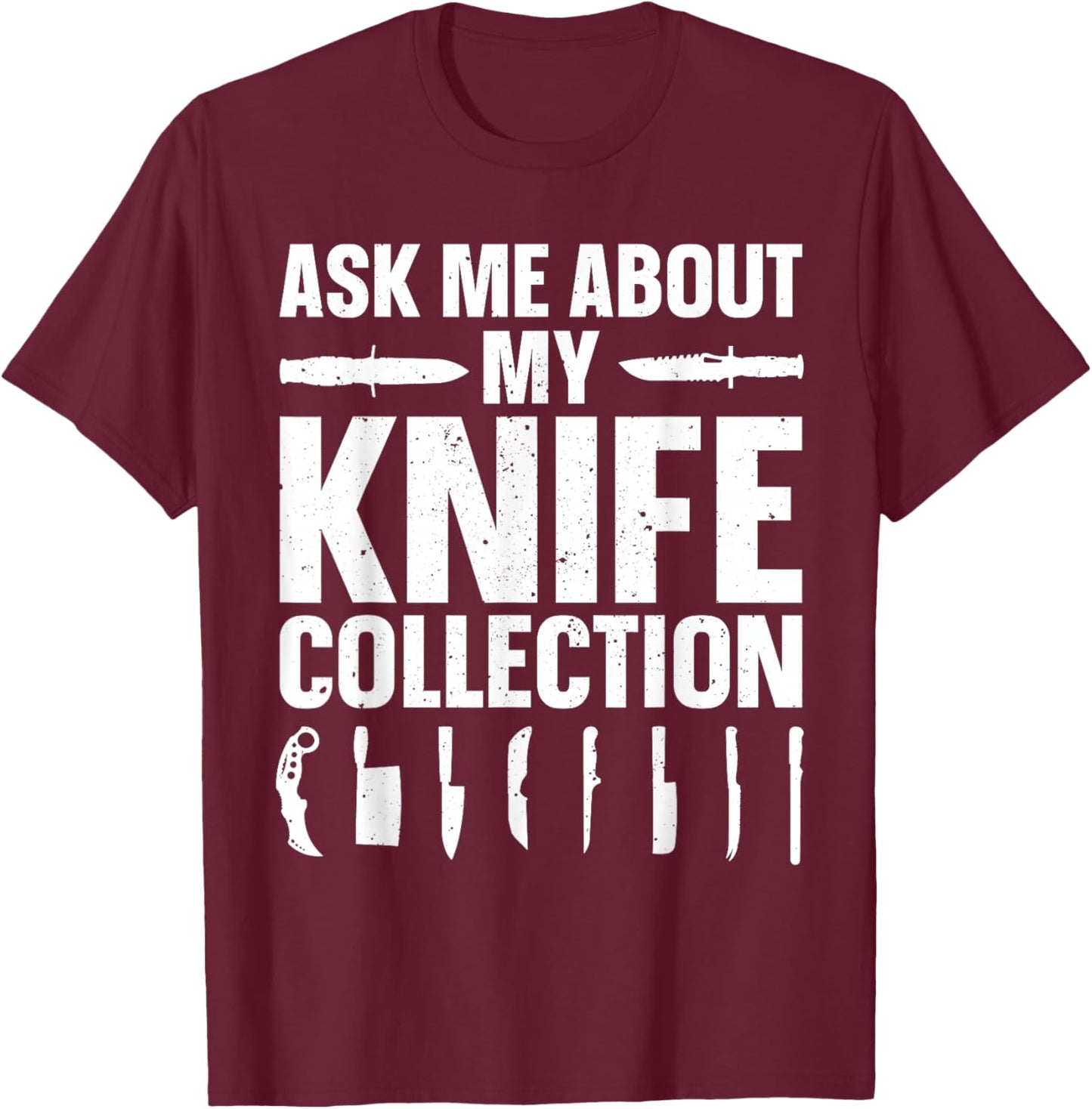 Funny Knife Collector Design Women Knife Collecting T-Shirt - T-Shirt | Maroon