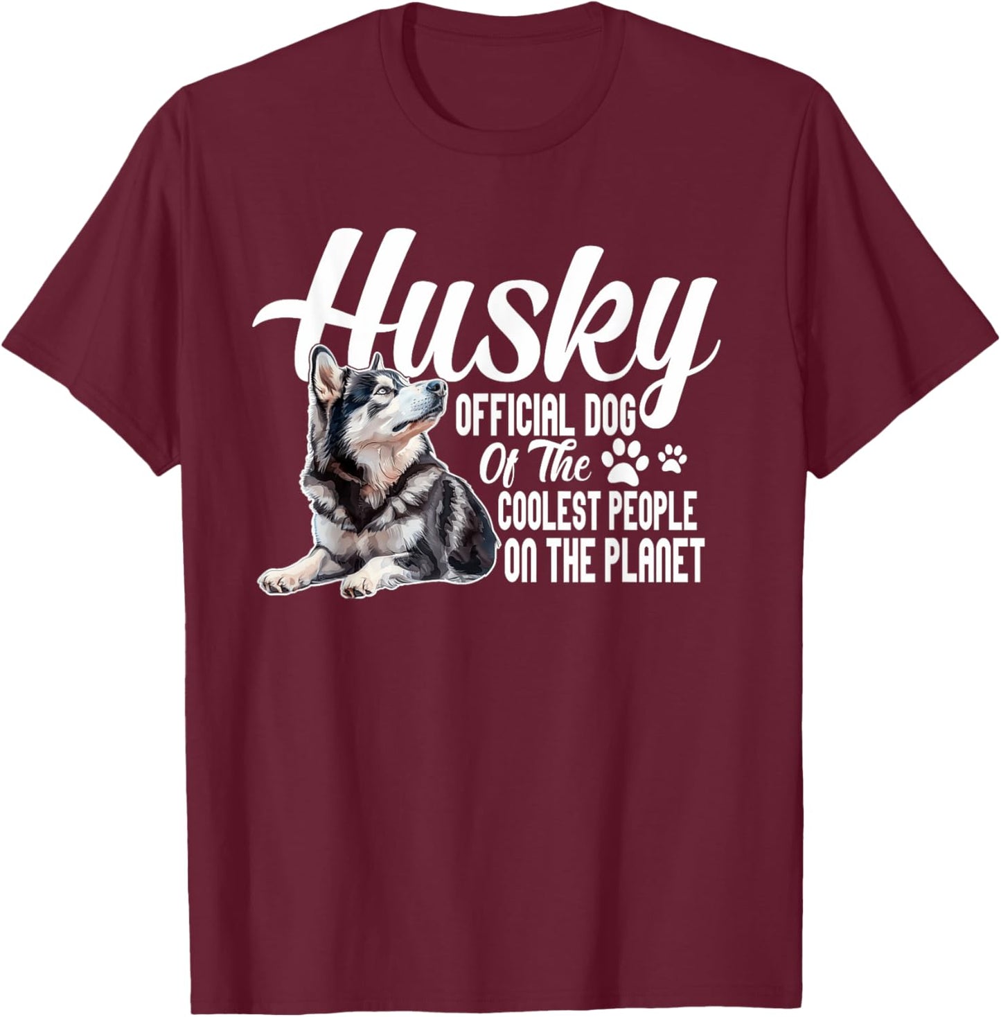 Official Dog Of The Coolest People On The Planet - Husky T-Shirt - T-Shirt | Maroon