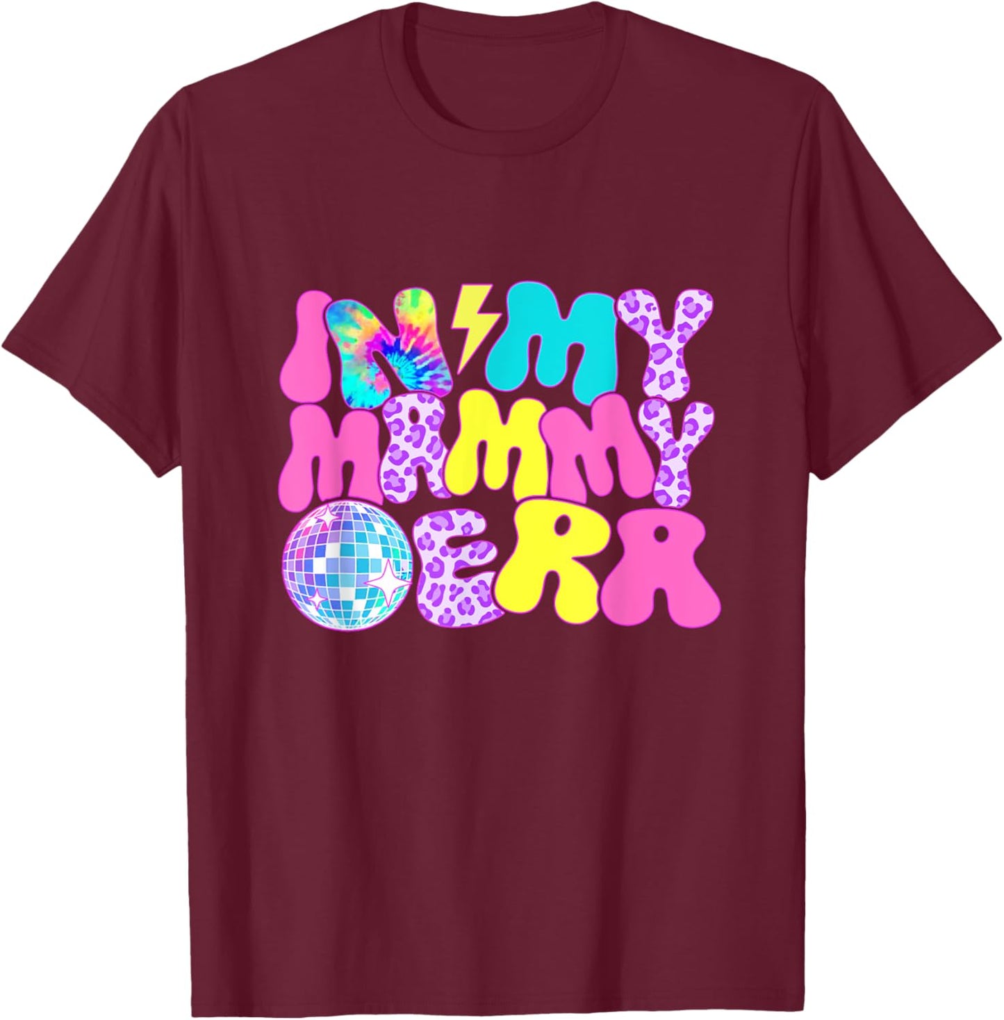 Disco Tie Dye In My Mammy Era T-Shirt - T-Shirt | Maroon