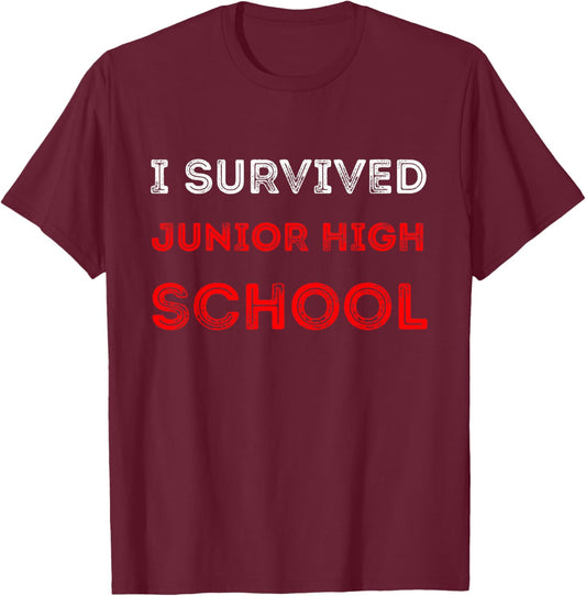 I survived Junior High School Funny Parent Student Teacher T-Shirt - T-Shirt | Maroon