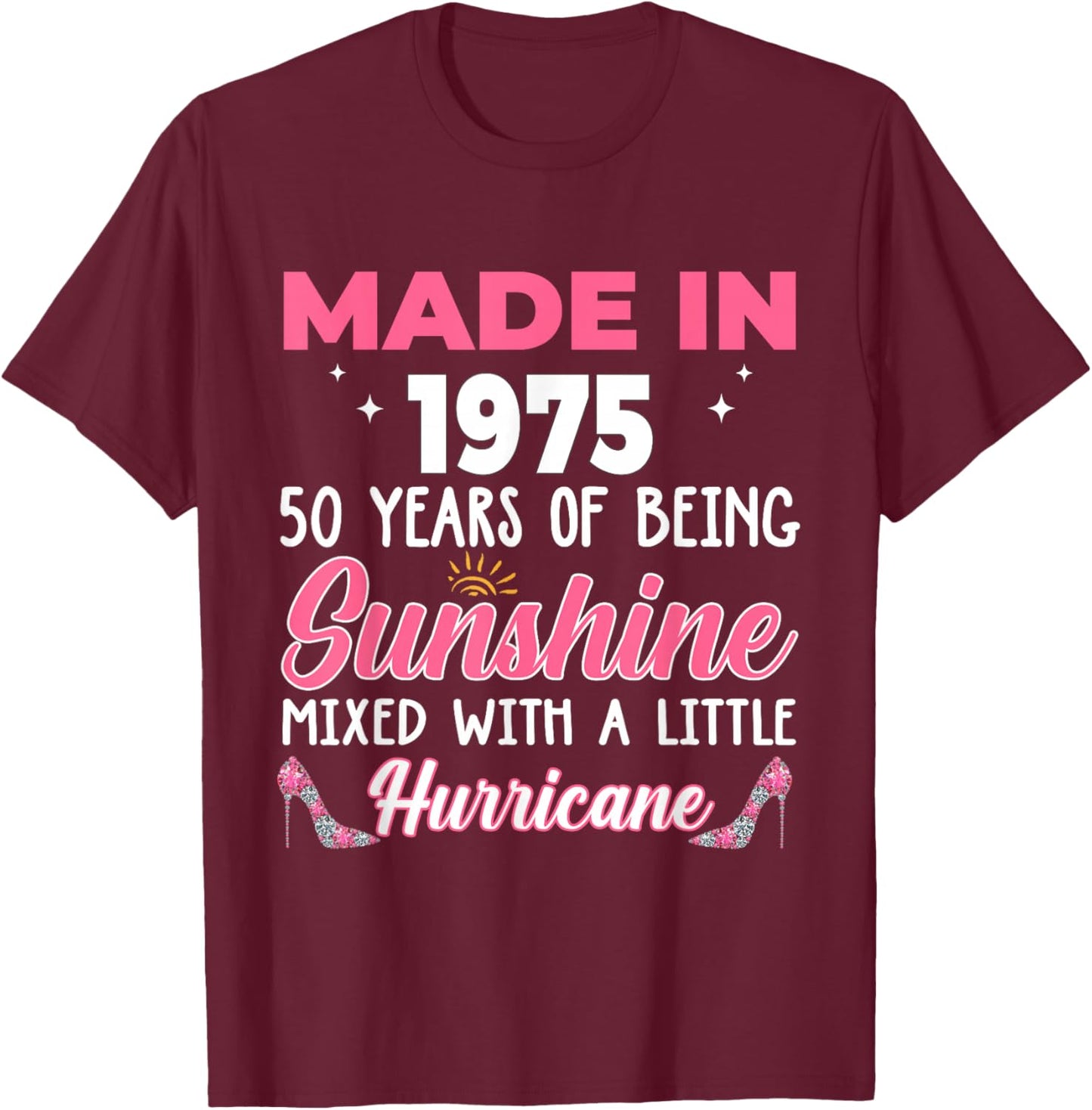 Made In 1975 Women 50 Years of Being 50th Birthday T-Shirt - T-Shirt | Maroon