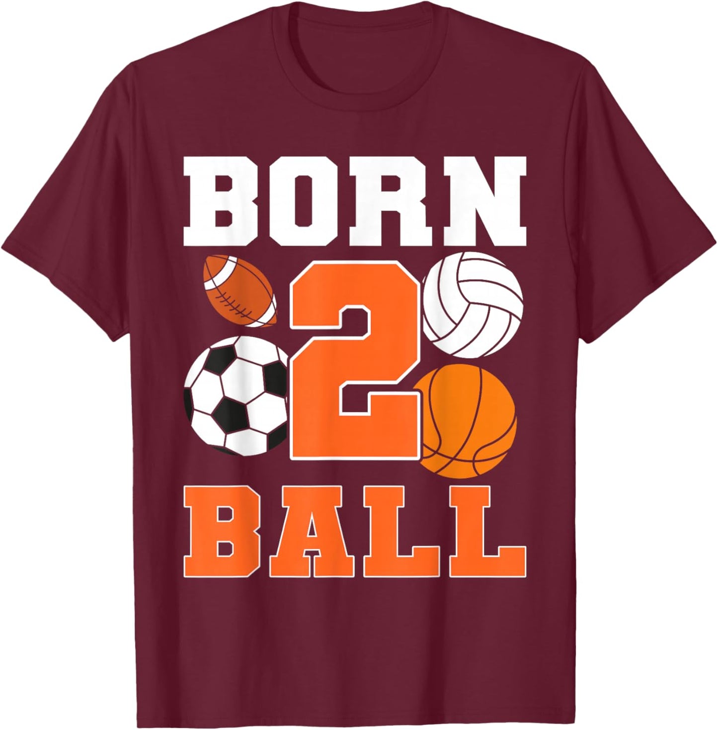 Born 2nd Ball Birthday Sport Ball Theme 2 Year Old Kids T-Shirt - T-Shirt | Maroon