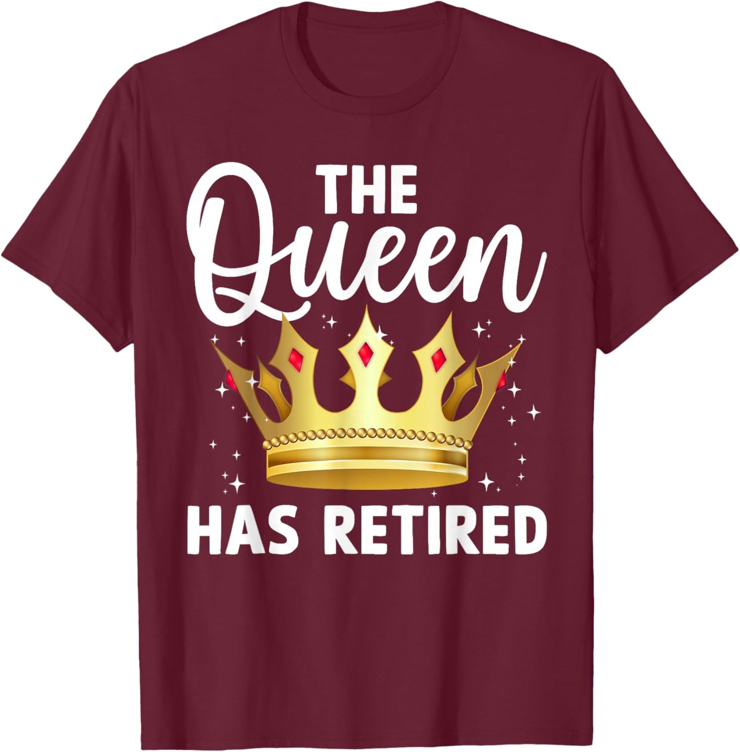 Unique Queen Has Retired Design Grandma Retirement T-Shirt - T-Shirt | Maroon