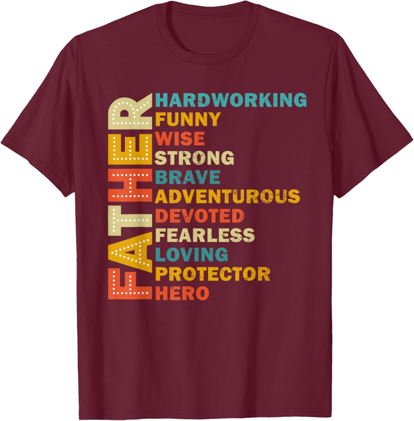 Father Hard Working Funny Father's Day T-Shirt - T-Shirt | Maroon