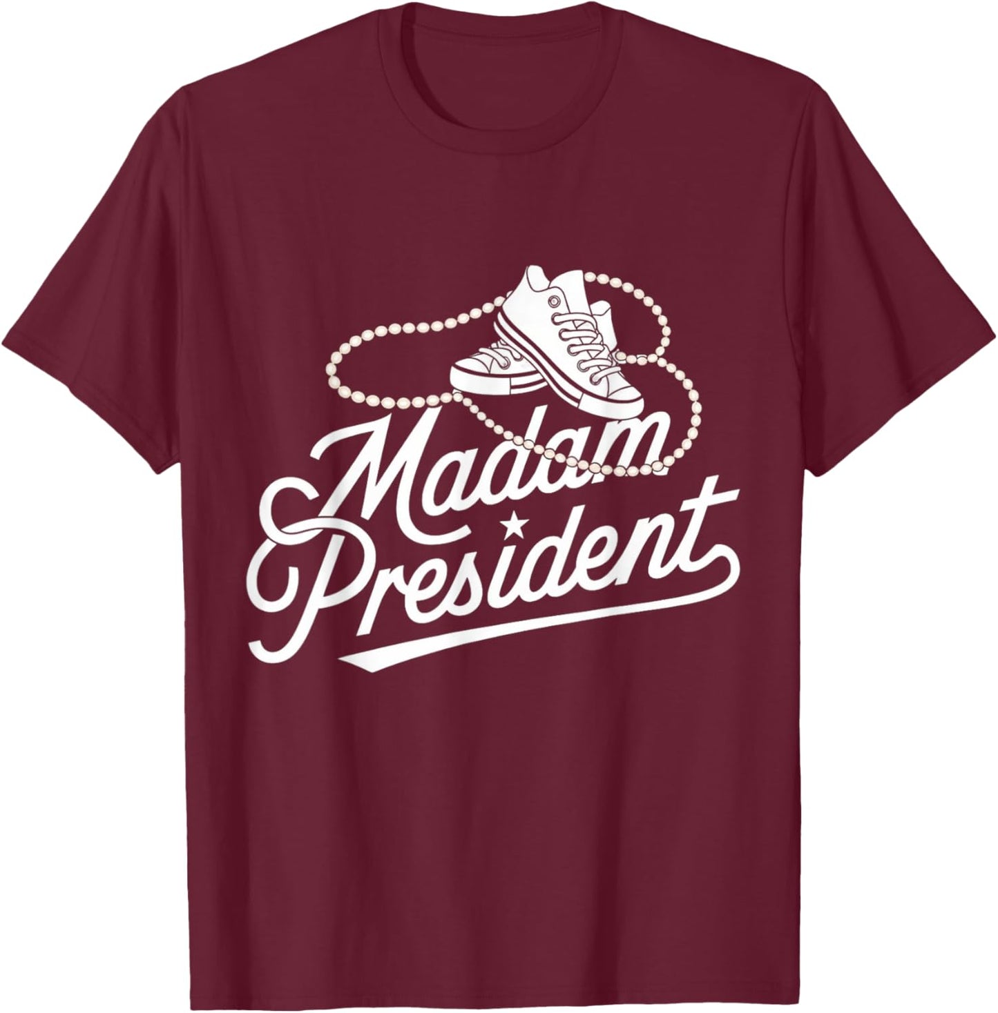 Kamala Harris 2025: Madam President T-Shirt - T-Shirt | Maroon