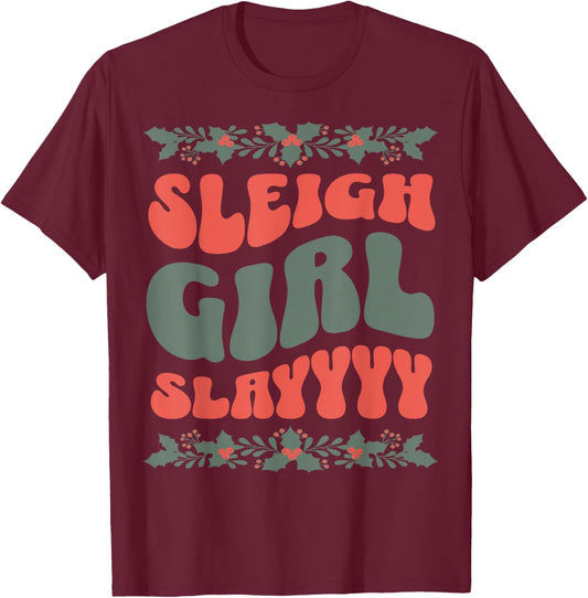 Funny Christmas Slay Girl Slayyy T-Shirt - T-Shirt | Maroon
